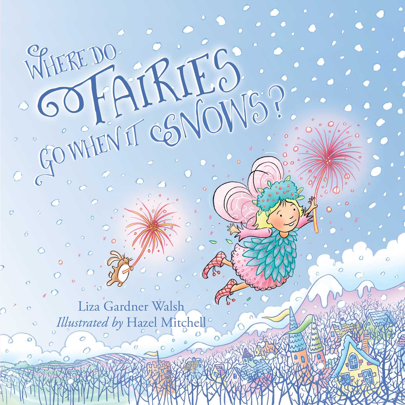 Where Do Fairies Go When It Snows