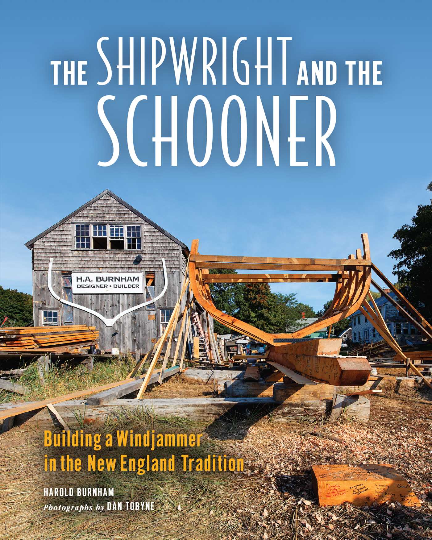 Shipwright and the Schooner: Building a Windjammer in the New England Tradition