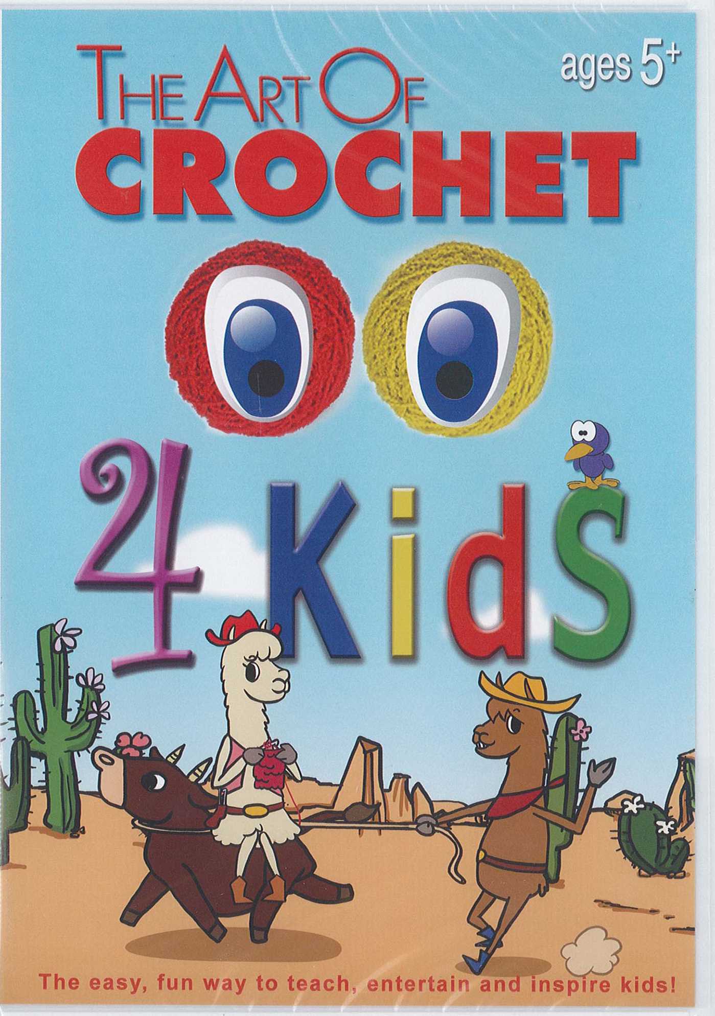 Art of Crochet for Kids: The Easy, Fun Way to Teach, Entertain and Inspire Kids!; Ages 5+