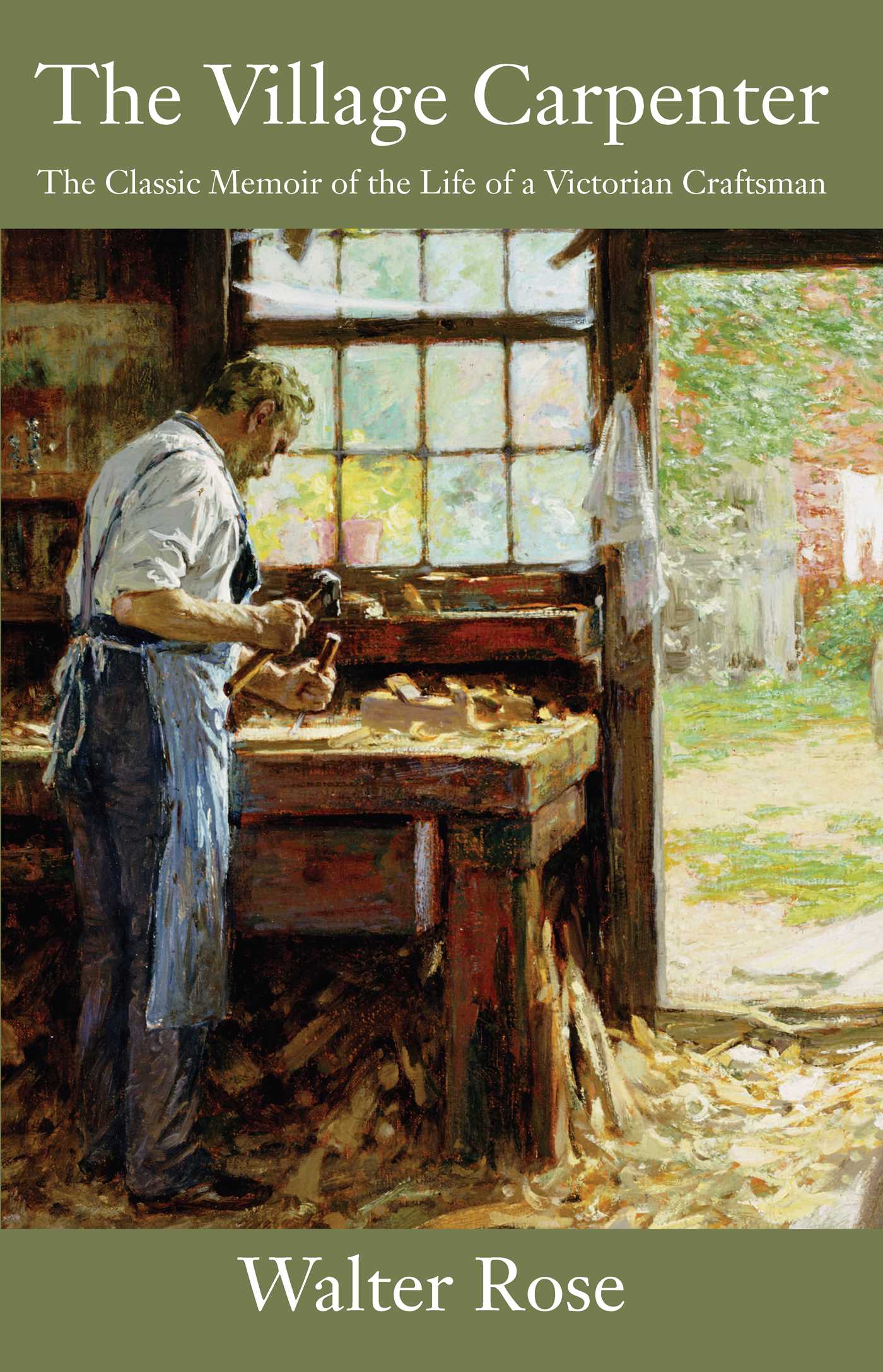 Village Carpenter: The Classic Memoir of the Life of a Victorian Craftsman