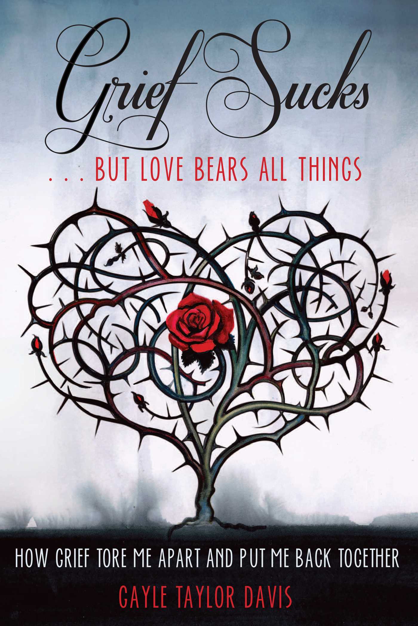 Grief Sucks ... But Love Bears All Things