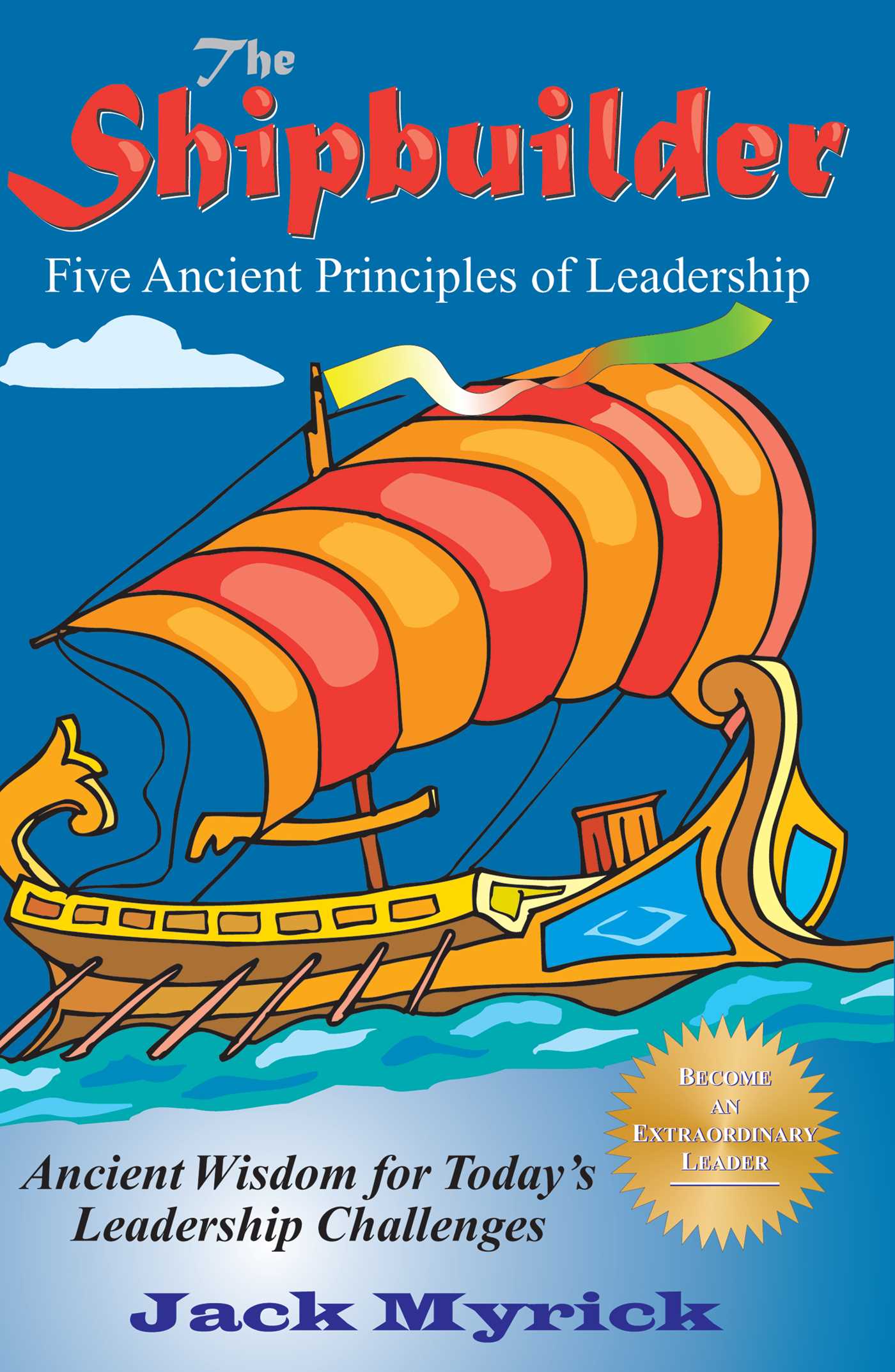 Shipbuilder: Five Ancient Principles of Leadership