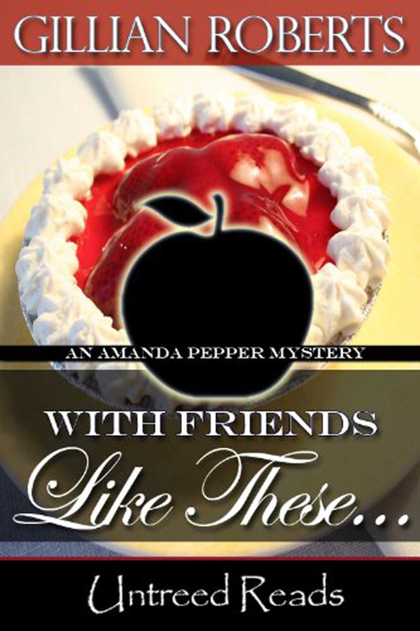 With Friends Like These… (An Amanda Pepper Mystery)