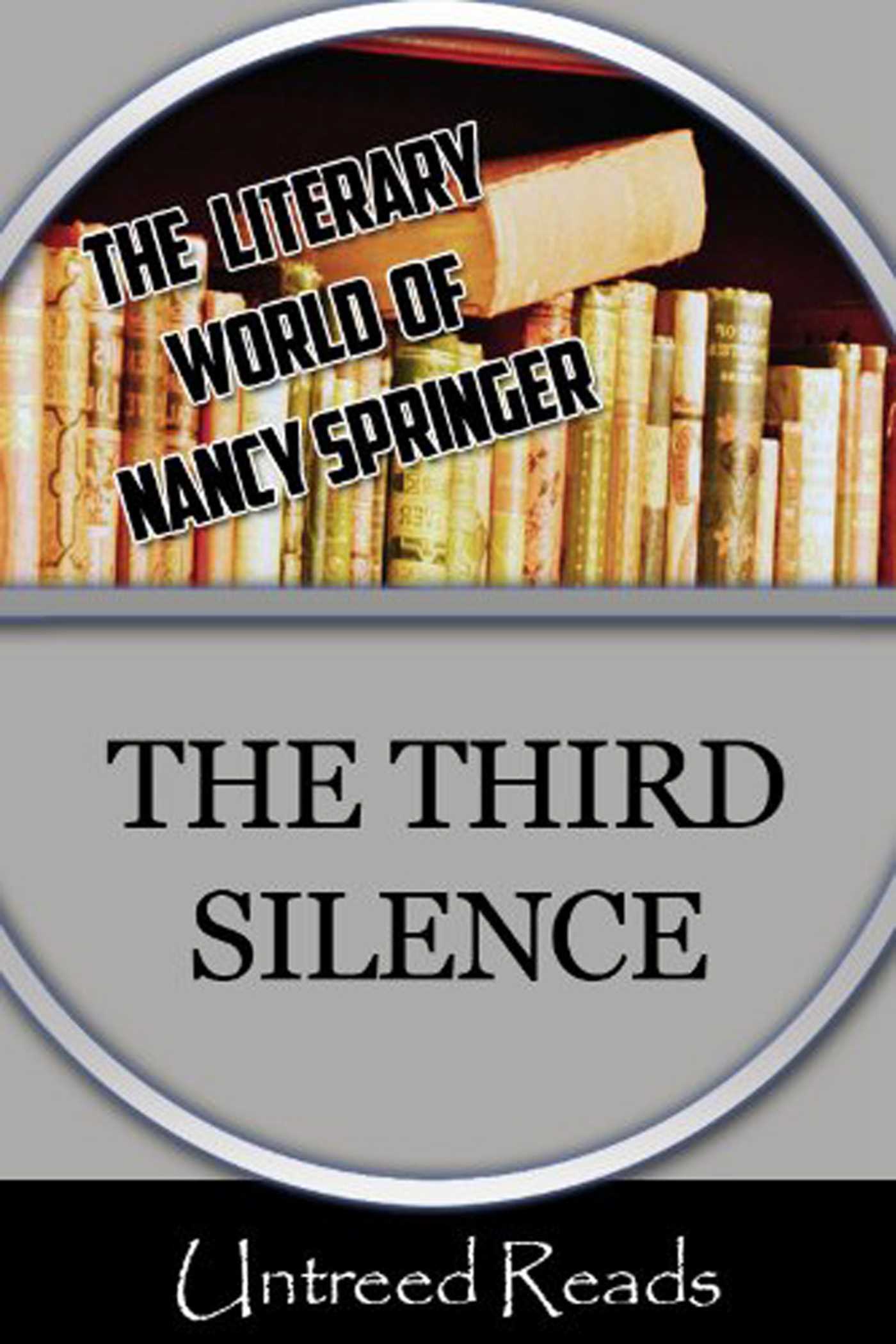 Third Silence (The Literary World of Nancy Springer)