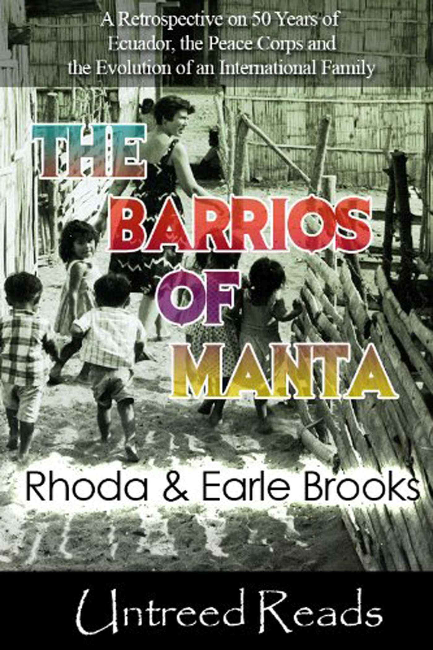 Barrios of Manta: A Personal Account of the Peace Corps of Ecuador