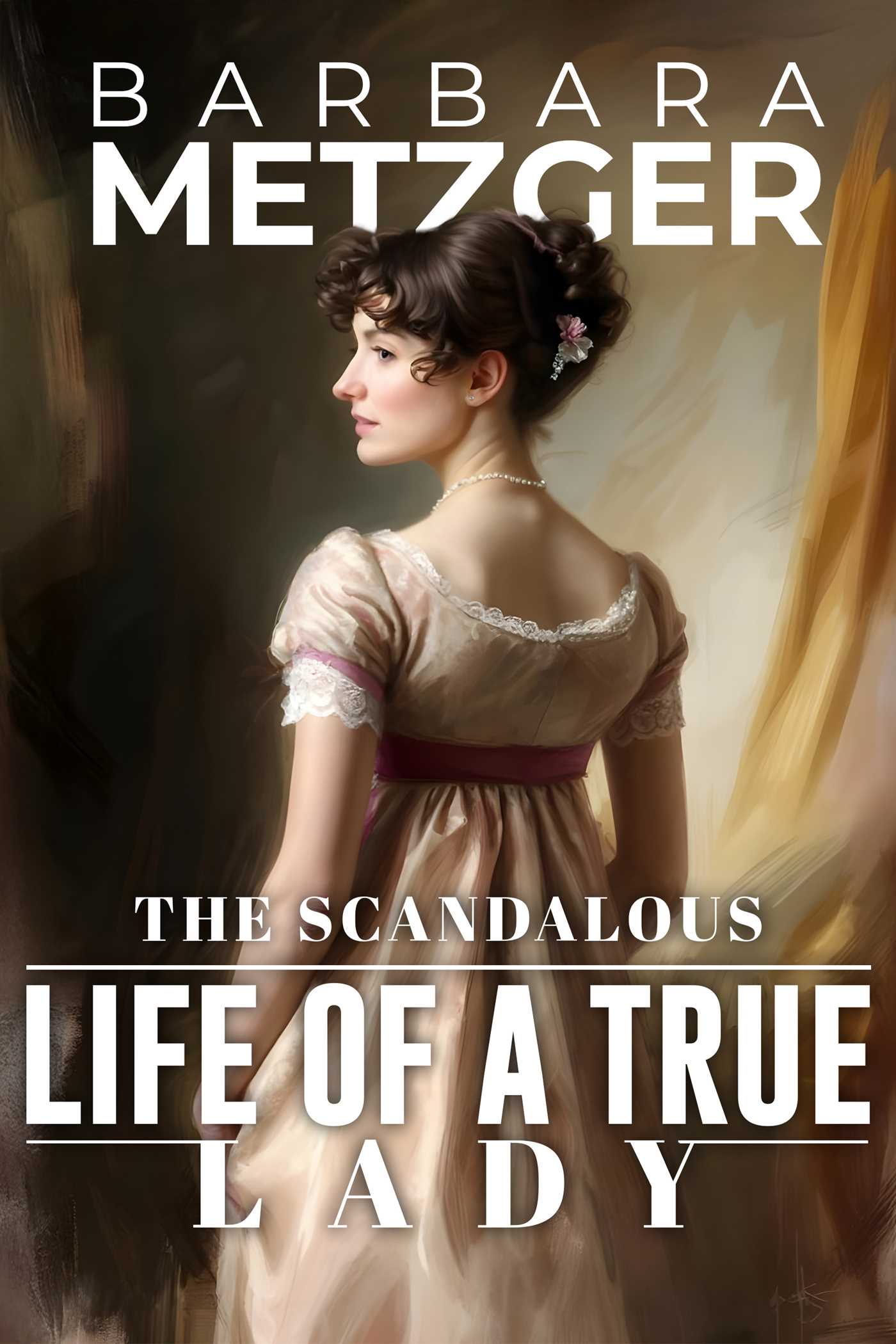 Scandalous Life of a True Lady
