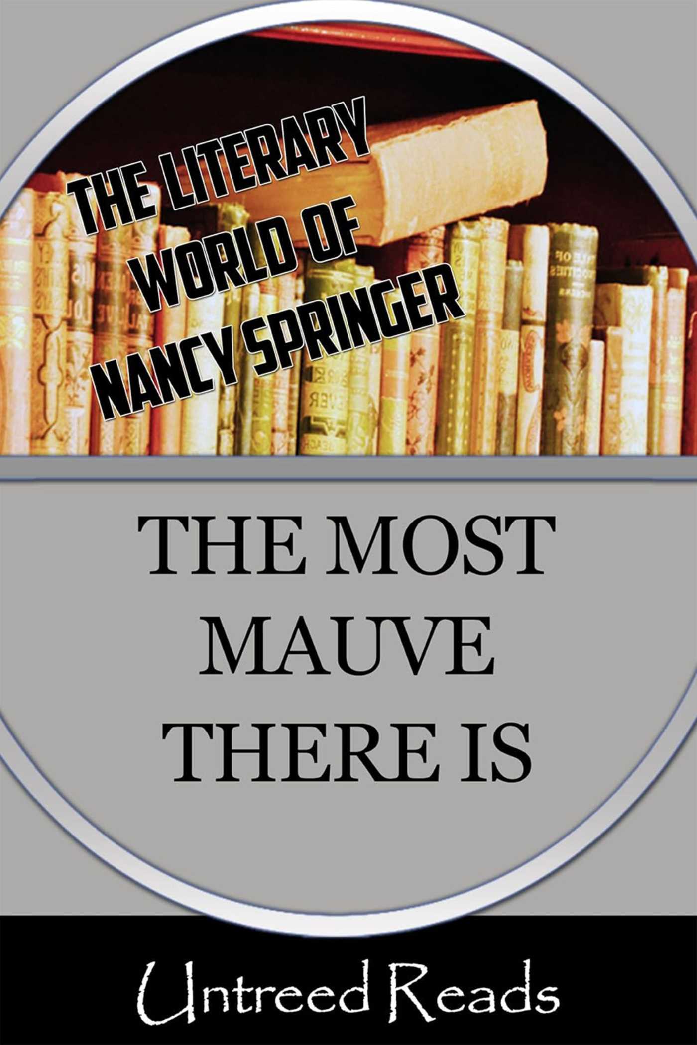 Most Mauve There Is (The Literary World of Nancy Springer)