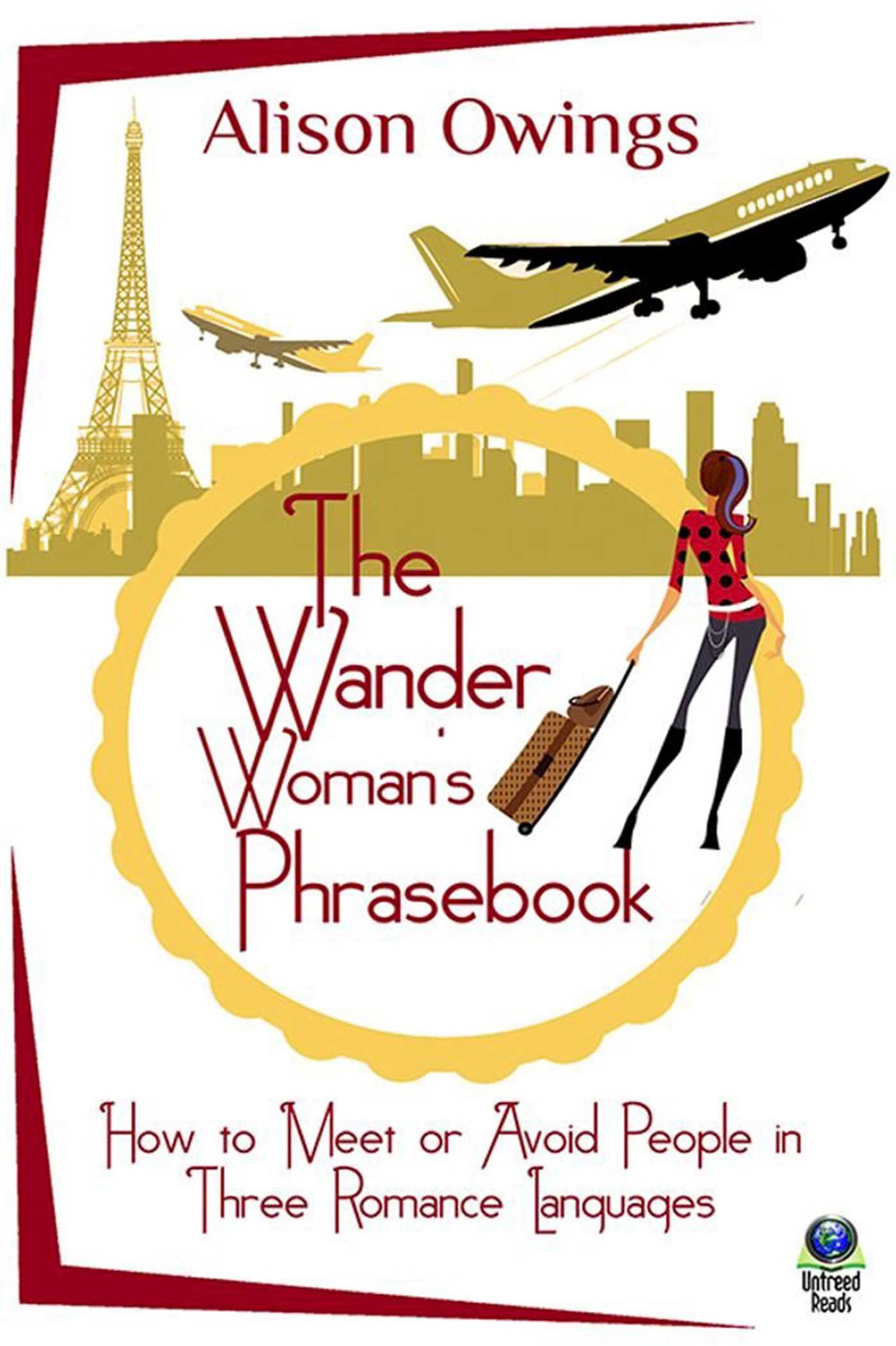 Wander Woman's Phrasebook: How to Meet or Avoid People in Three Romance Languages
