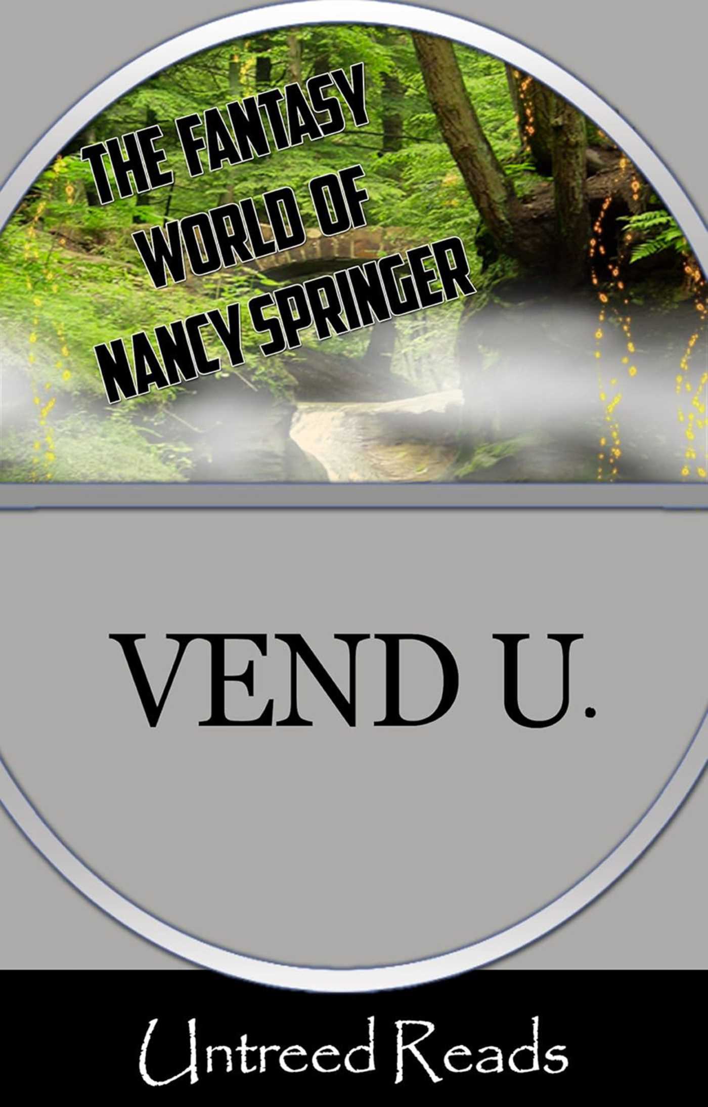 Vend U. (The Fantasy World of Nancy Springer)