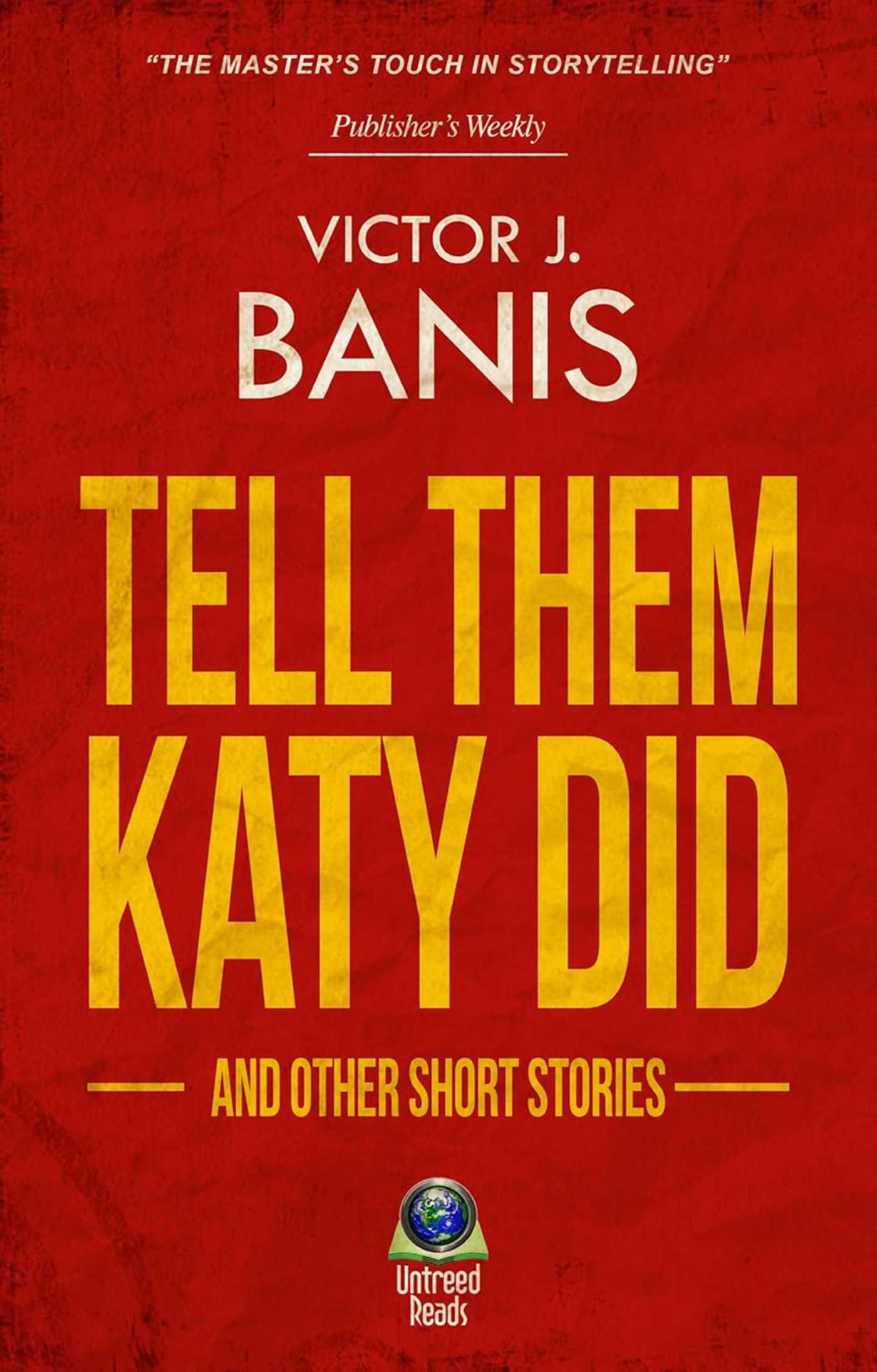 Tell Them Katy Did and Other Short Works