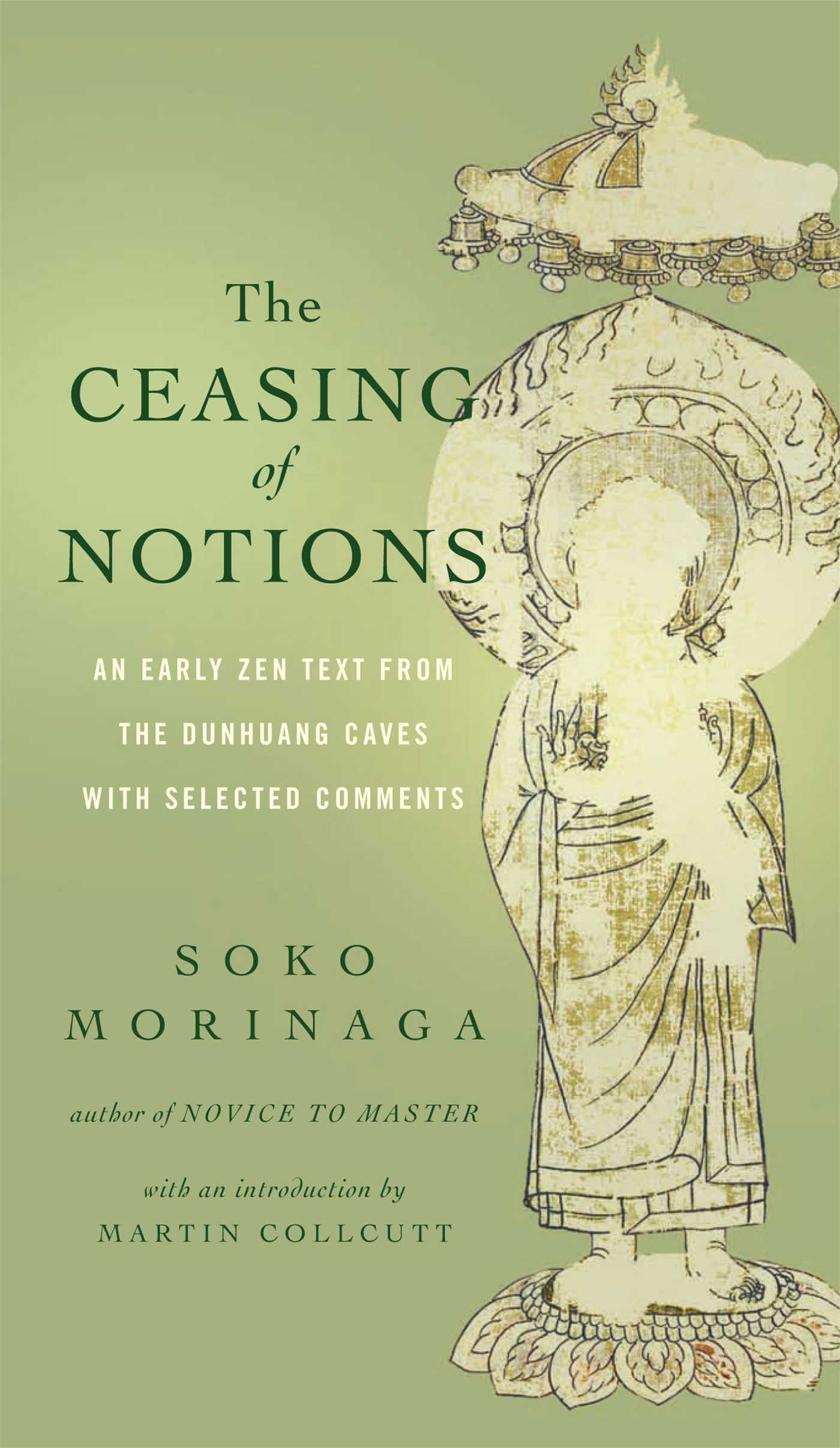 Ceasing of Notions: An Early Zen Text from the Dunhuang Caves with Selected Comments