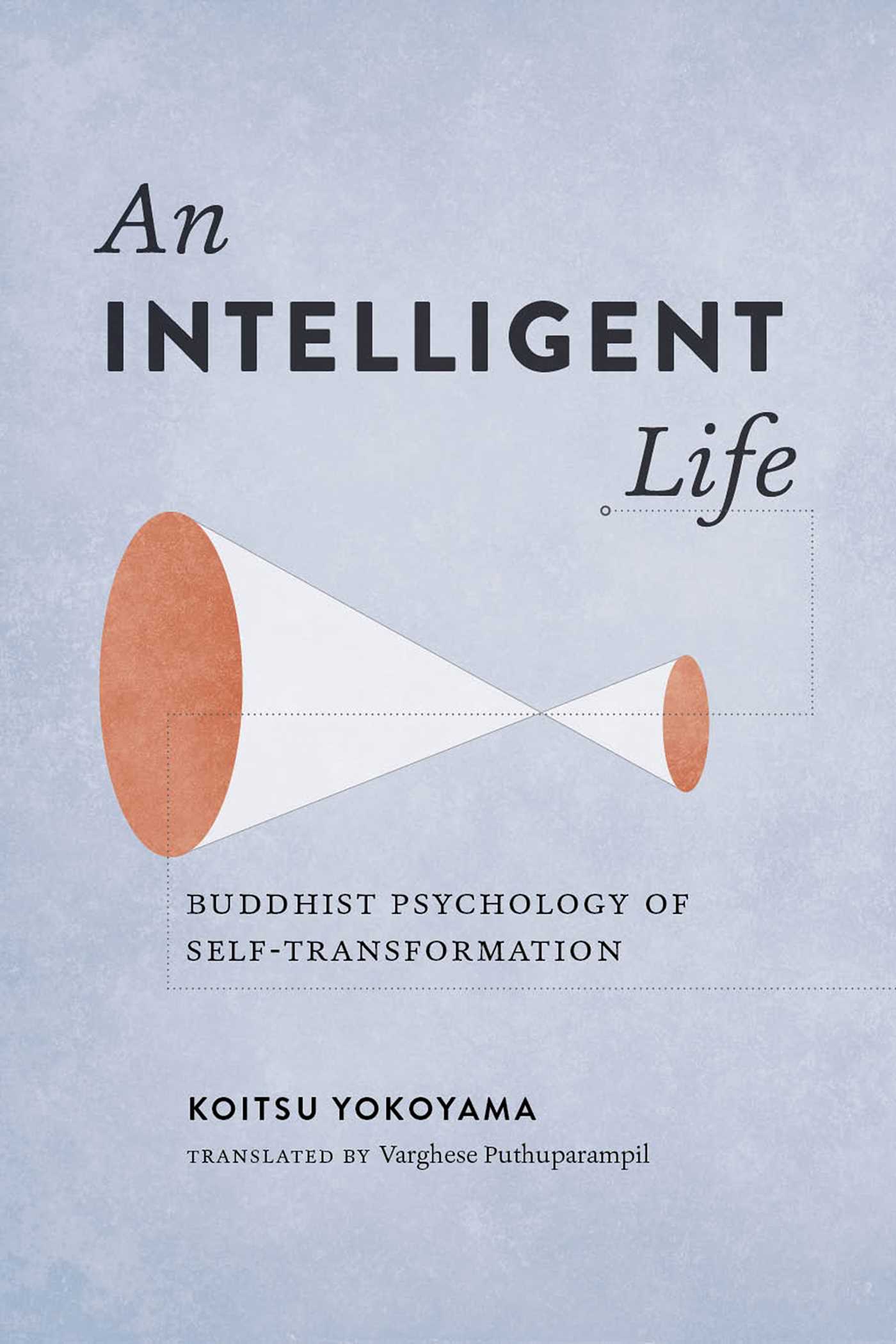 Intelligent Life: Buddhist Psychology of Self-Transformation