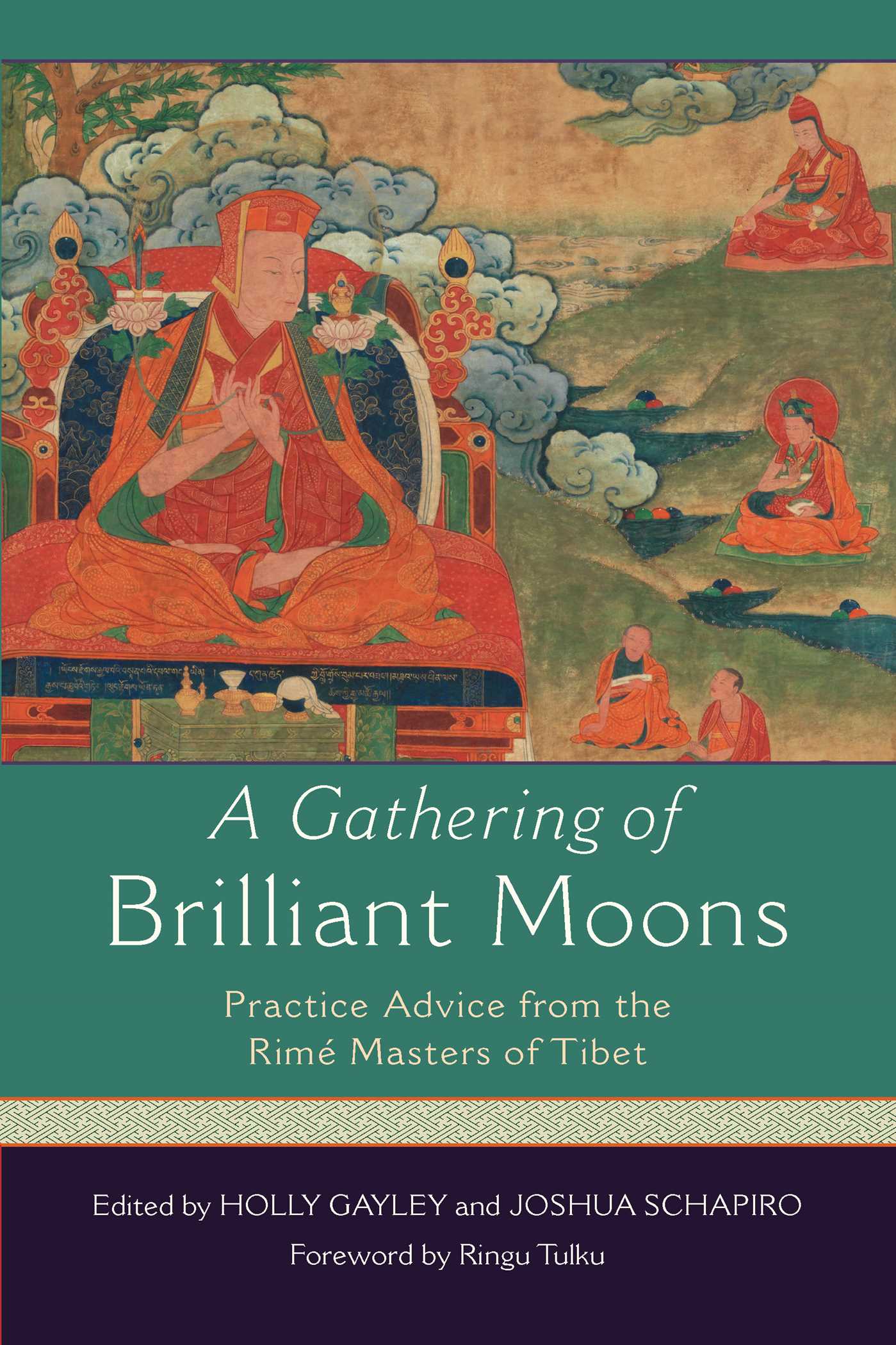 Gathering of Brilliant Moons: Practice Advice from the Rime Masters of Tibet