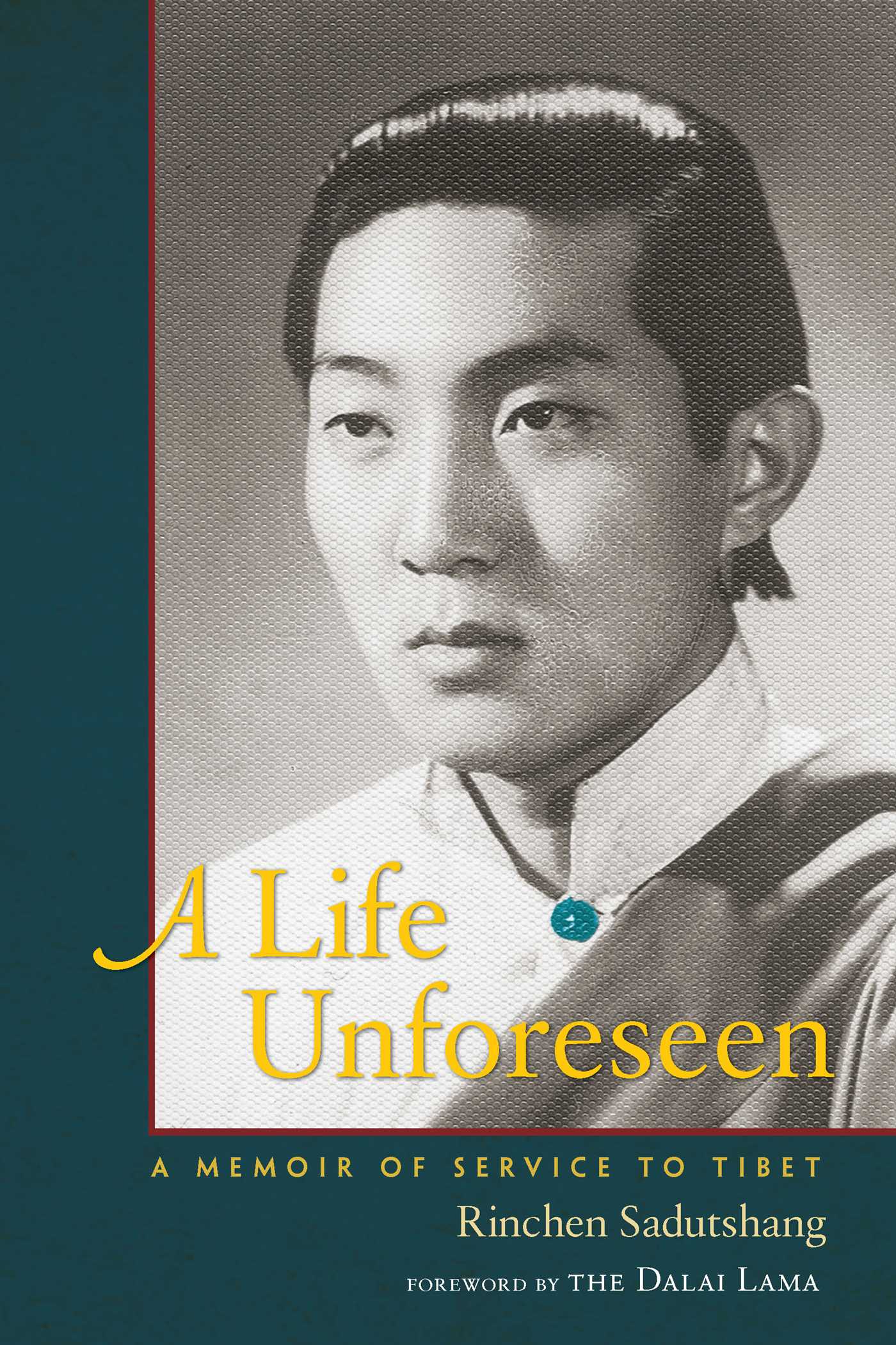 Life Unforeseen: A Memoir of Service to Tibet