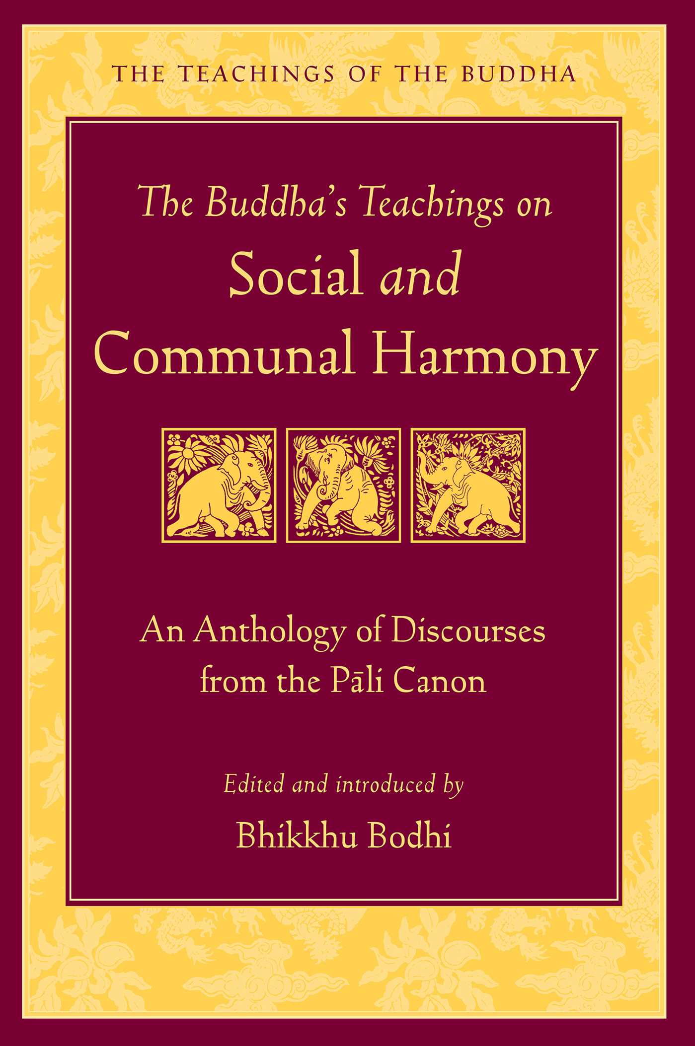 Buddha's Teachings on Social and Communal Harmony: An Anthology of Discourses from the Pali Canon