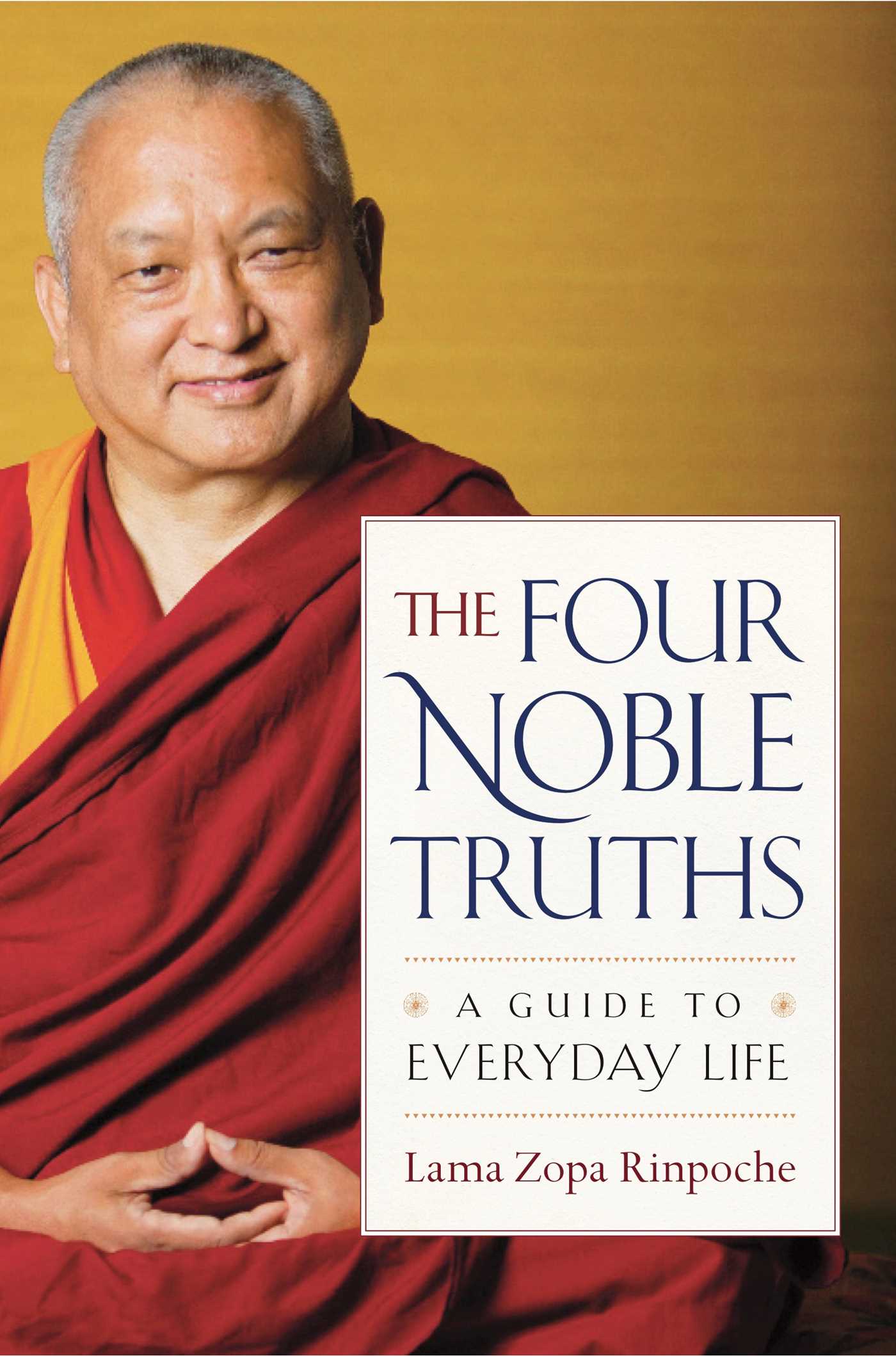 Four Noble Truths: A Guide to Everyday Life