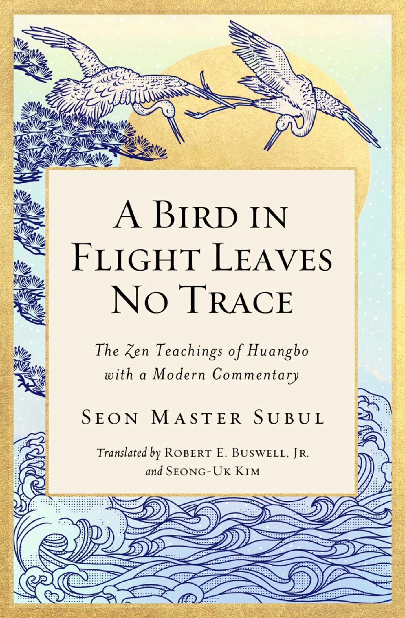 Bird in Flight Leaves No Trace: The Zen Teaching of Huangbo with a Modern Commentary