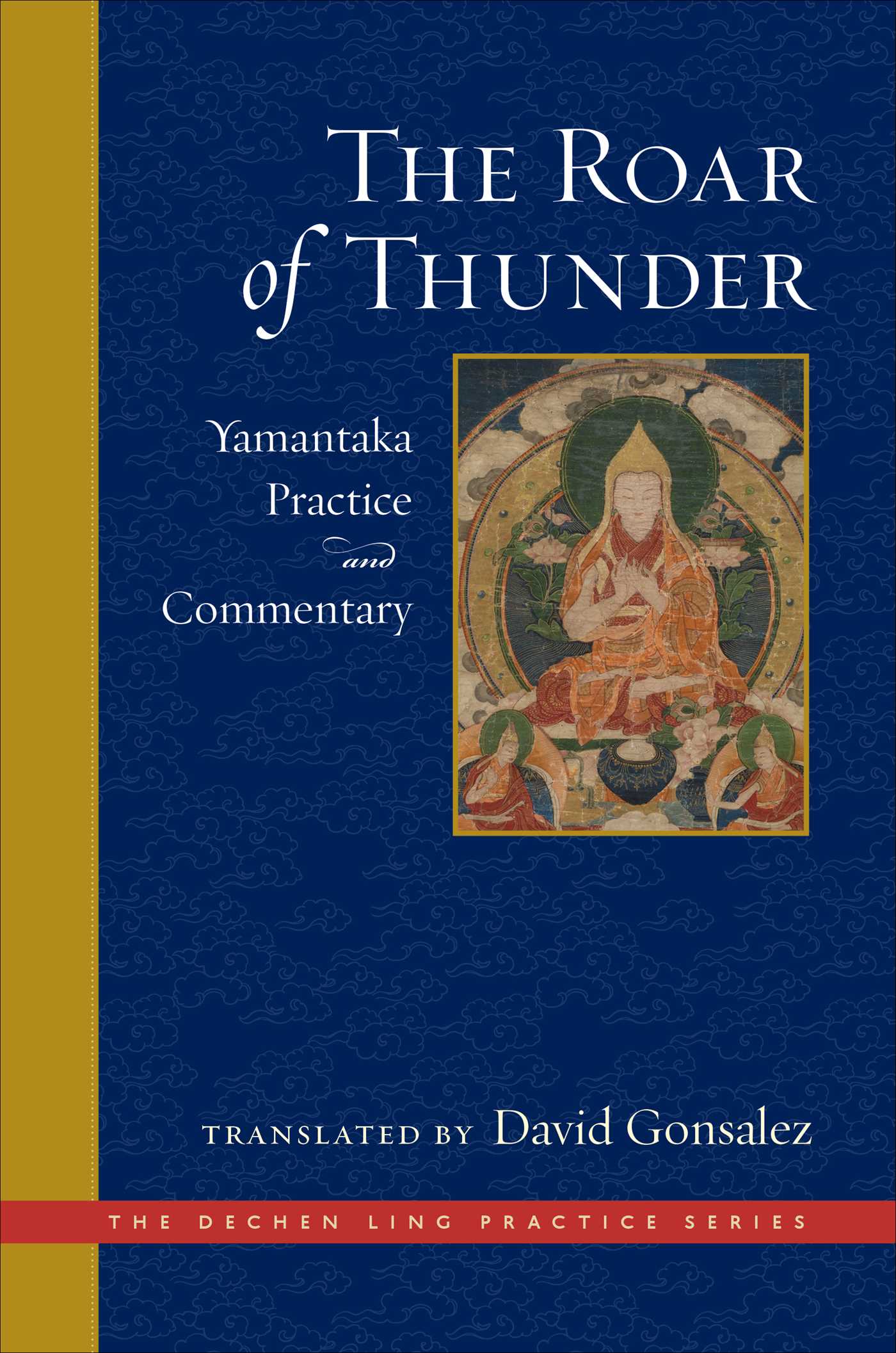 Roar of Thunder: Yamantaka Practice and Commentary