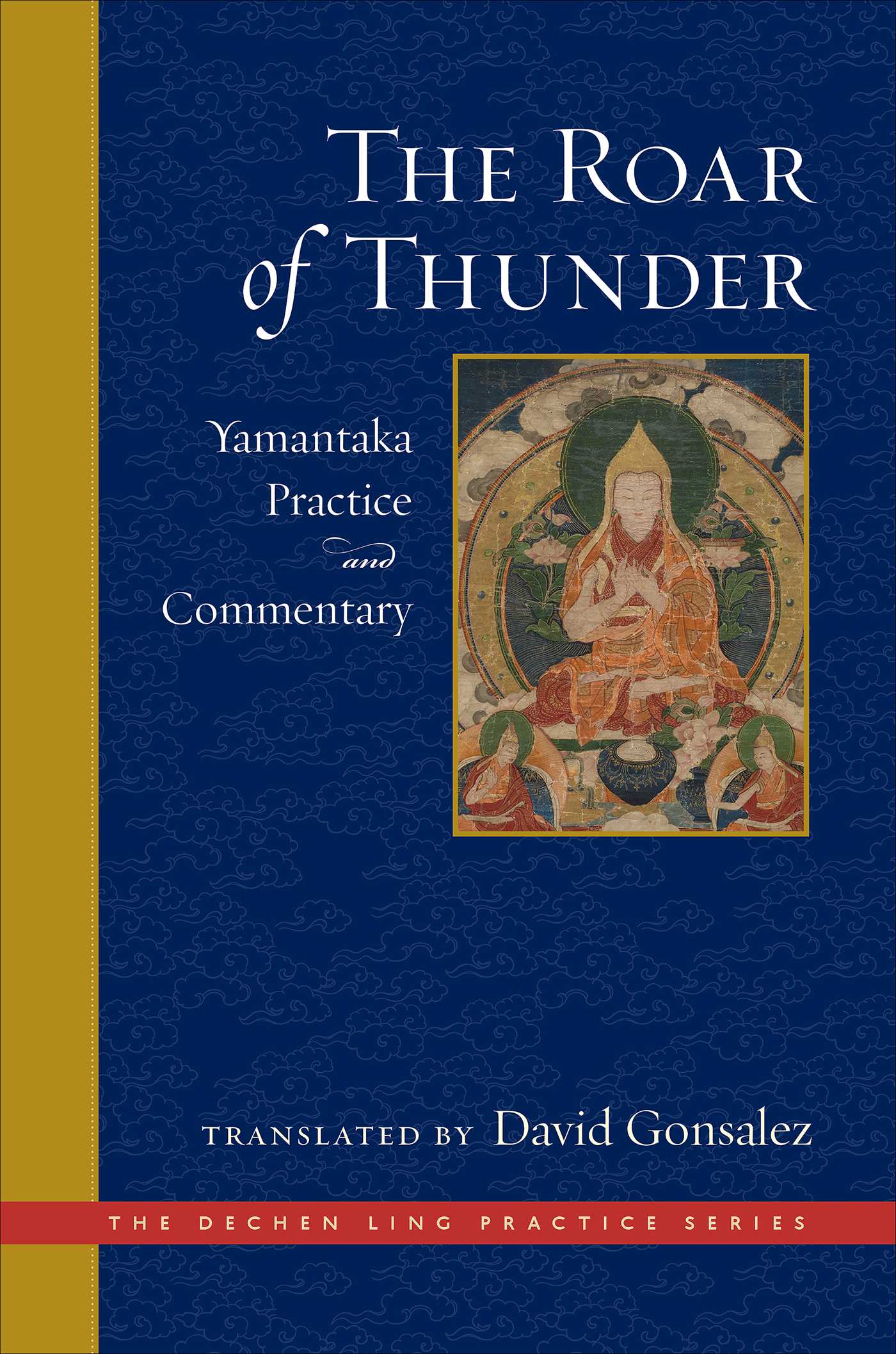 Roar of Thunder: Yamantaka Practice and Commentary