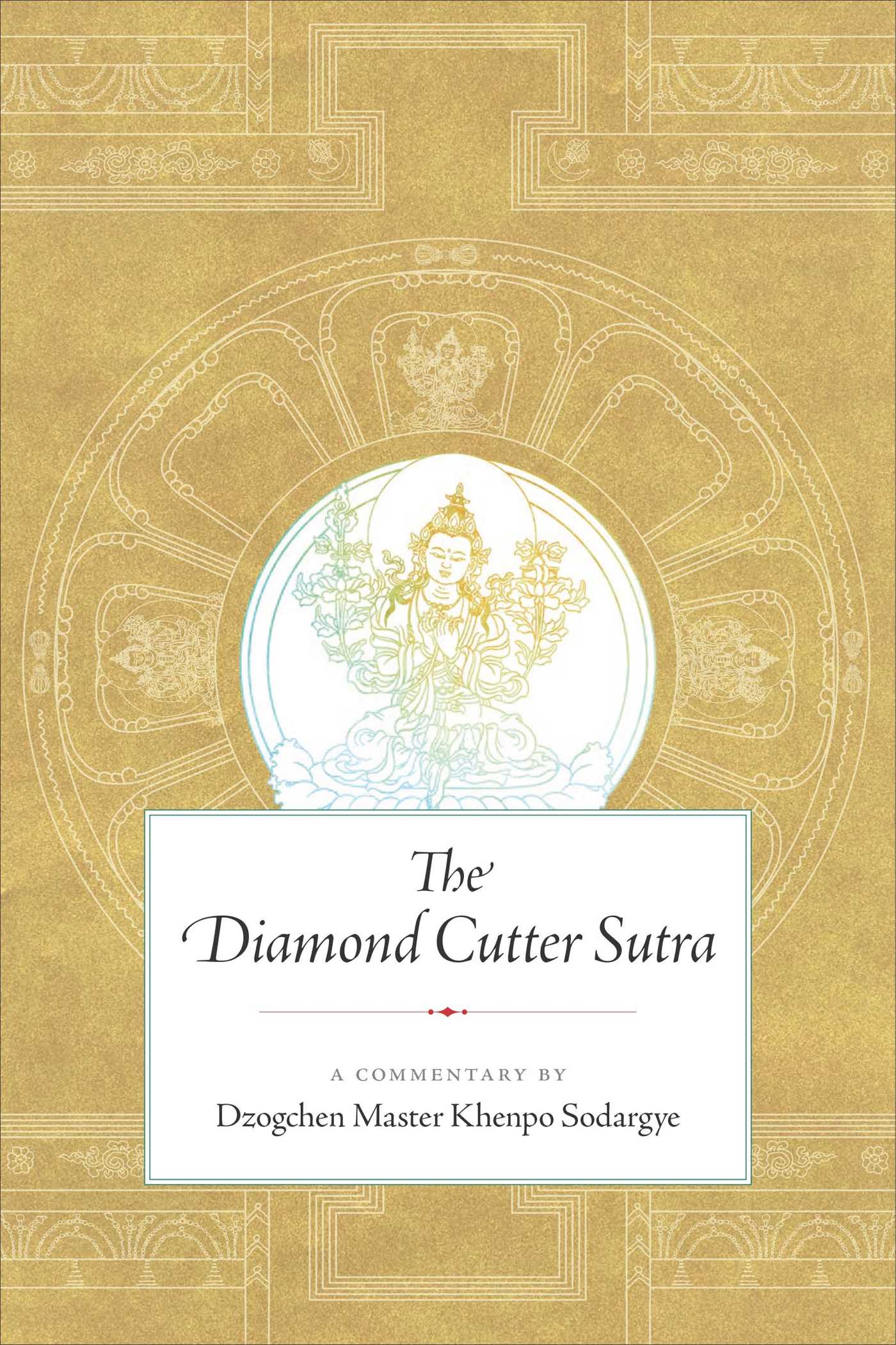 Diamond Cutter Sutra: A Commentary by Dzogchen Master Khenpo Sodargye