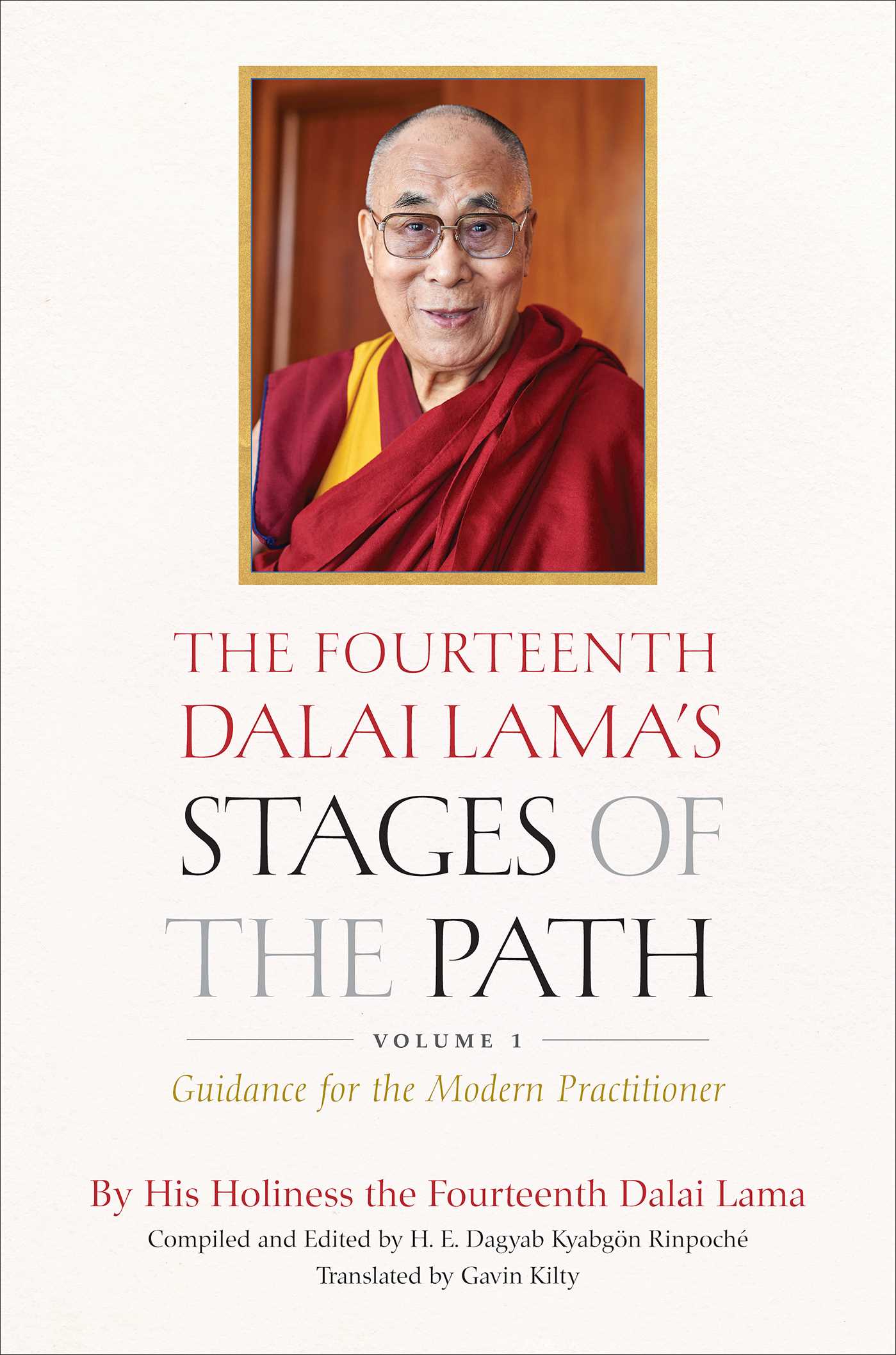 Fourteenth Dalai Lama's Stages of the Path, Volume 1: Guidance for the Modern Practitioner