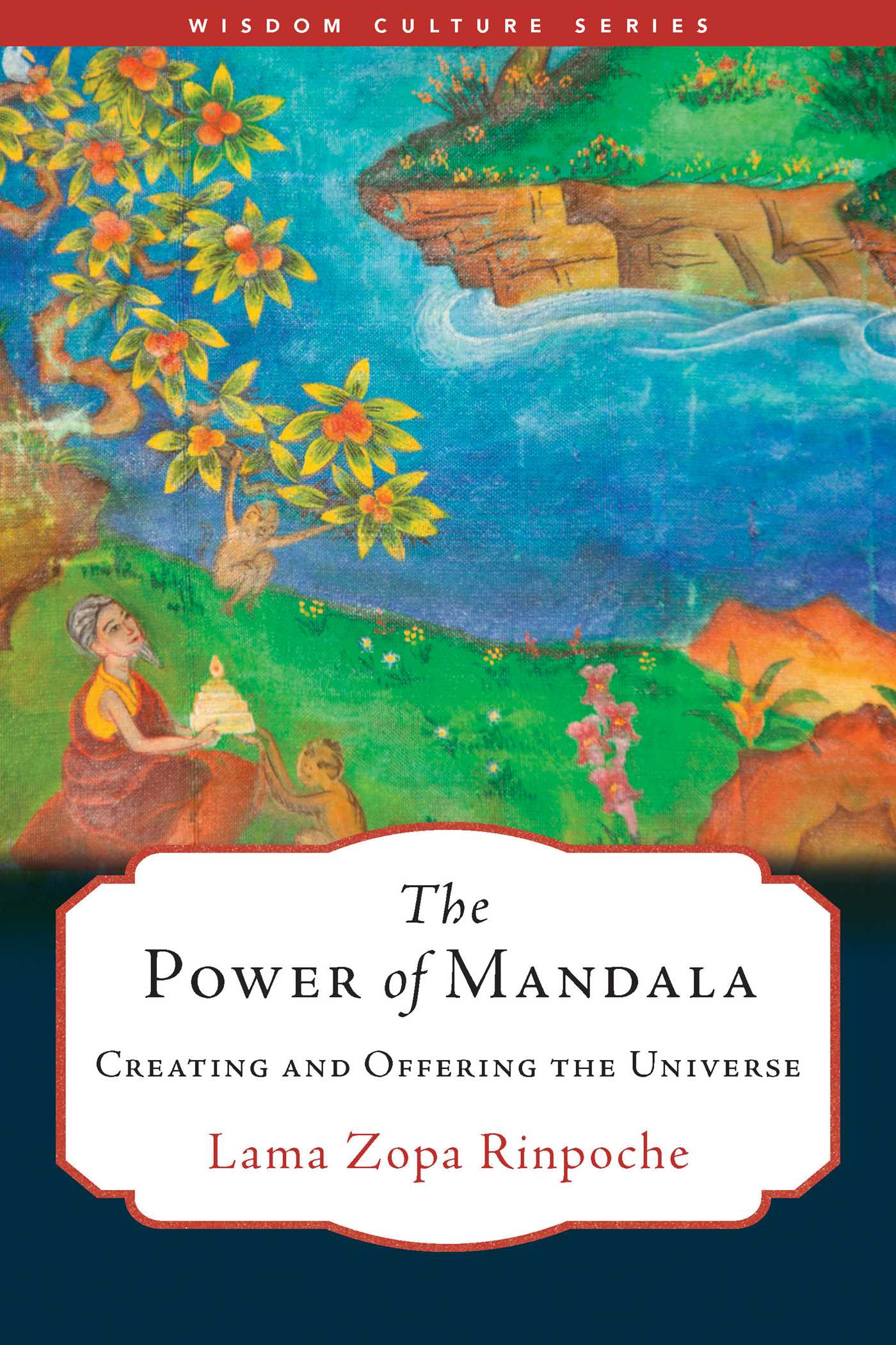Power of Mandala: Creating and Offering the Universe