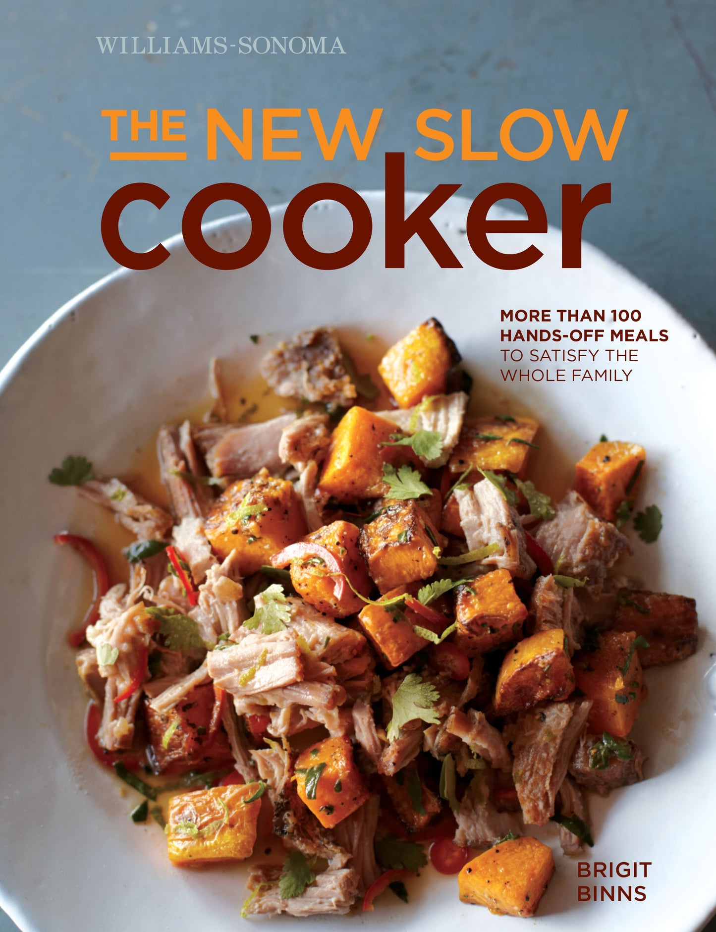 New Slow Cooker rev. (Williams-Sonoma): More than 100 Hands-off Meals to Satisfy the Whole Family