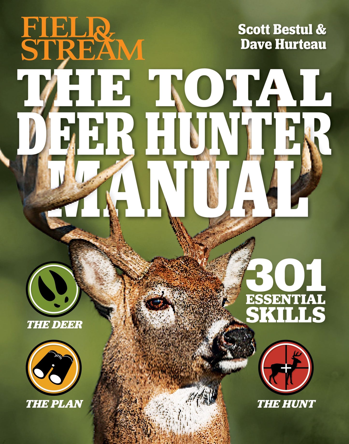 Total Deer Hunter Manual (Field & Stream): 301 Hunting Skills You Need