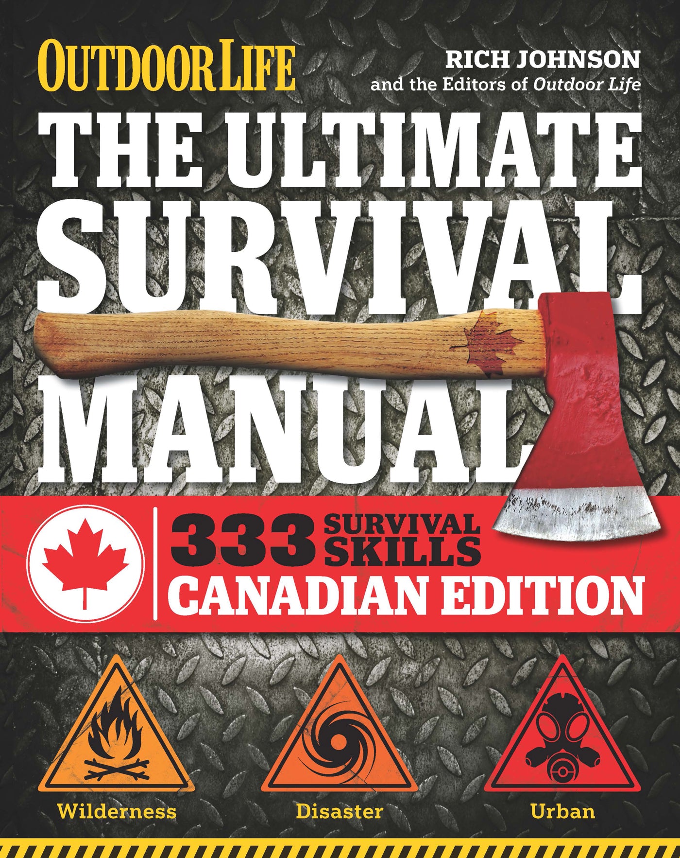 Ultimate Survival Manual Canadian Edition (Outdoor Life): Urban Adventure, Wilderness Survival, Disaster Preparedness