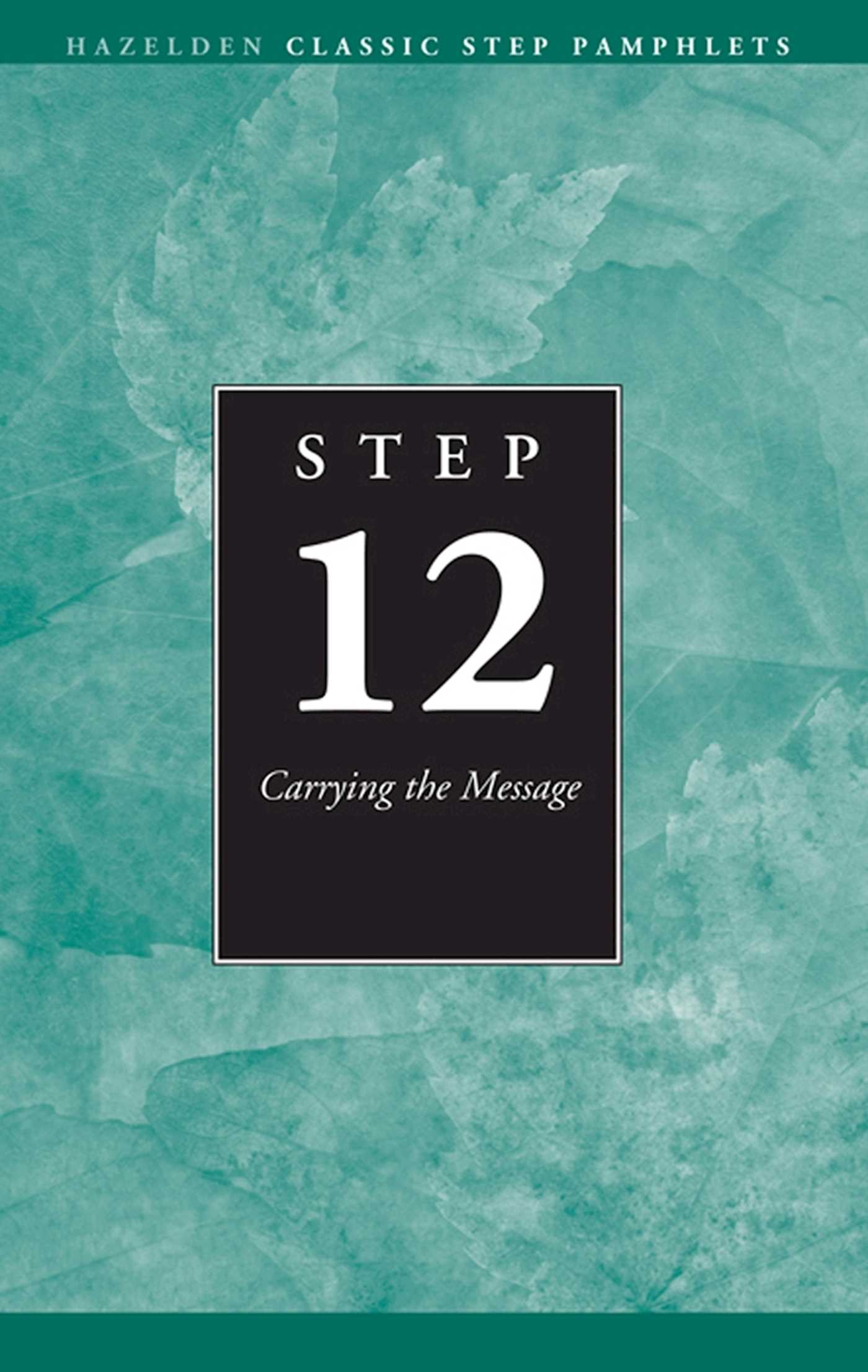 Step 12 AA Carrying the Message