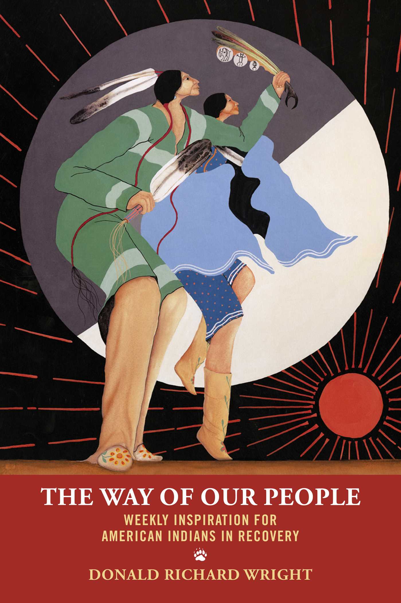 Way of Our People: Weekly Inspiration for American Indians in Recovery