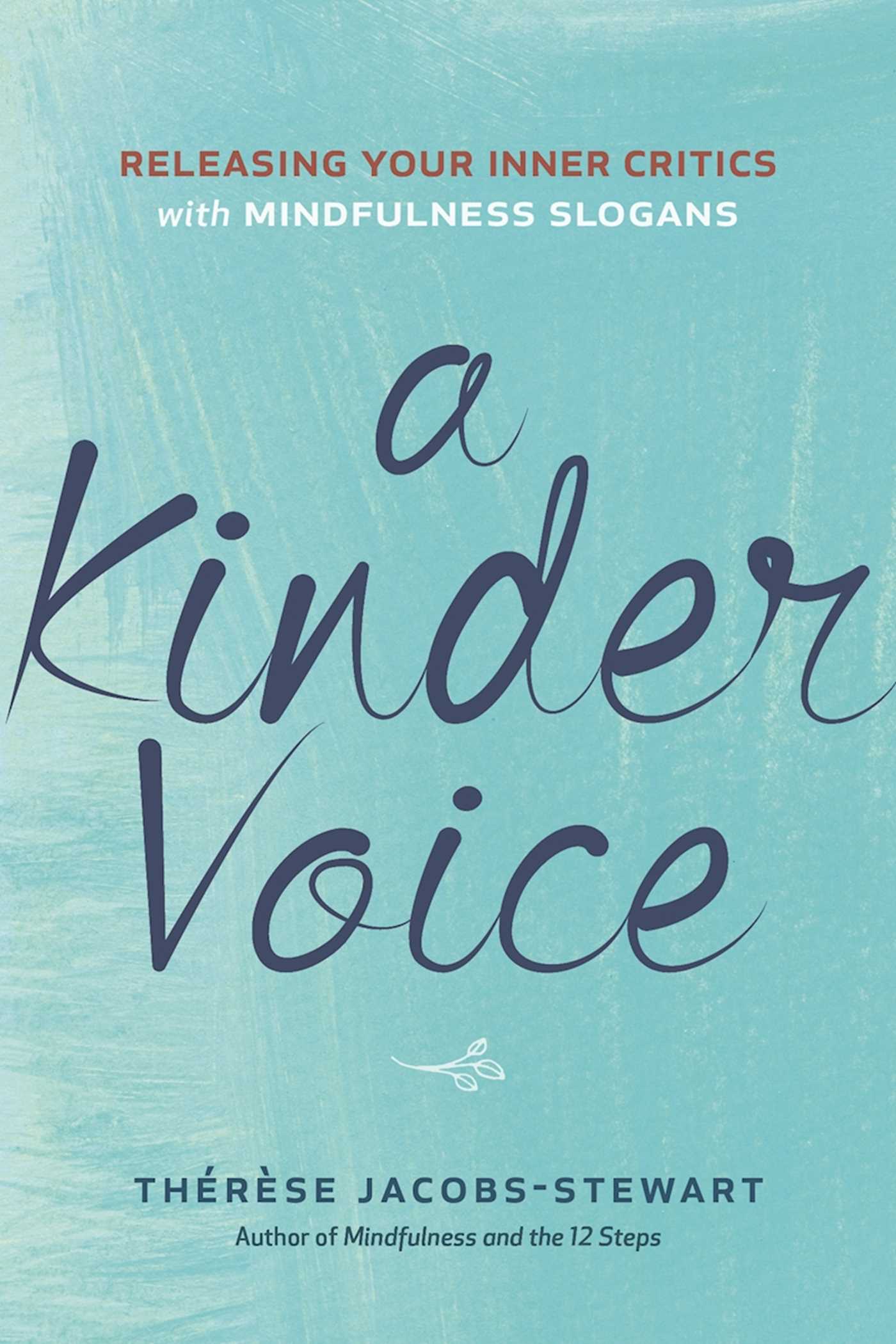 Kinder Voice: Releasing Your Inner Critics with Mindfulness Slogans