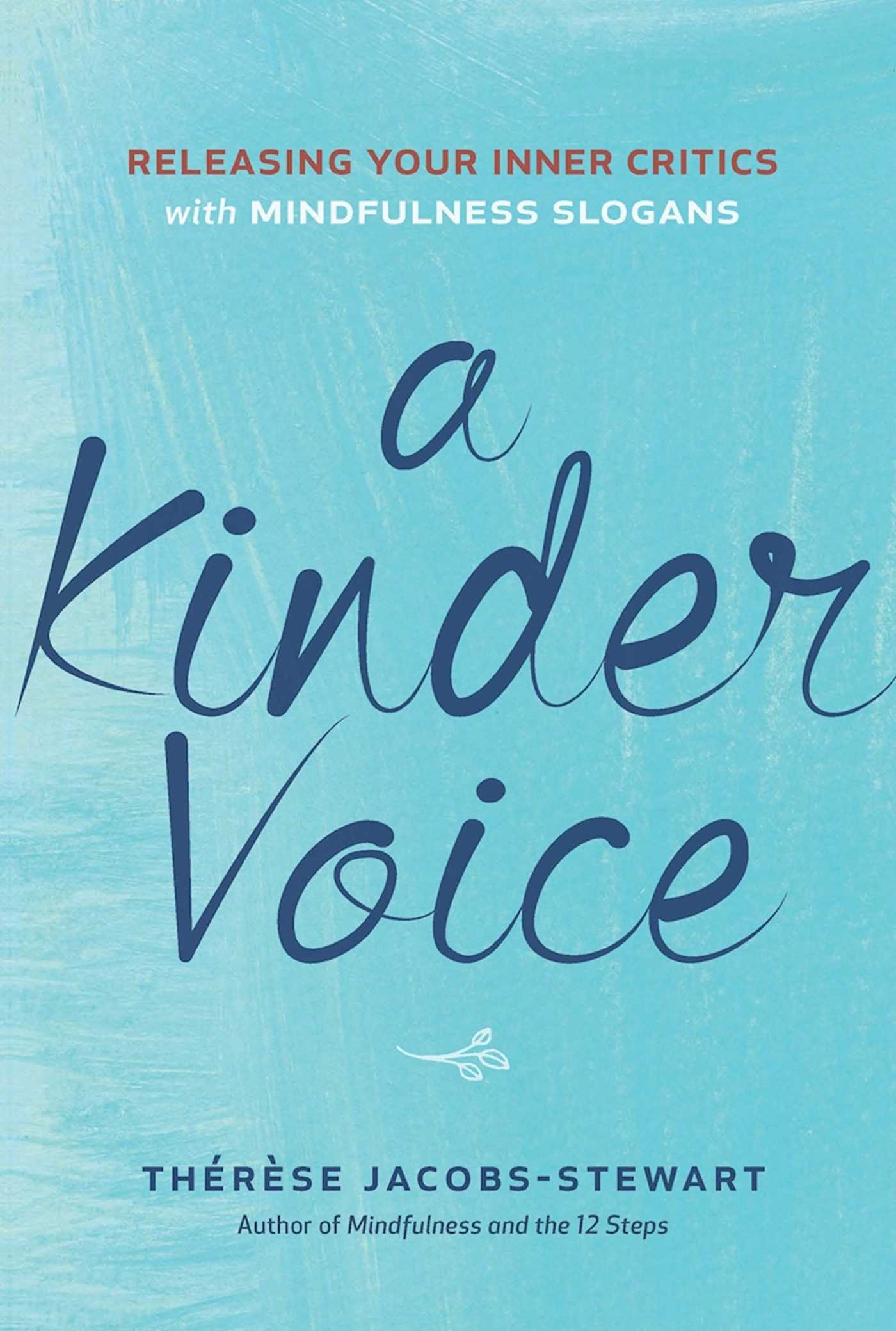 Kinder Voice: Releasing Your Inner Critics with Mindfulness Slogans