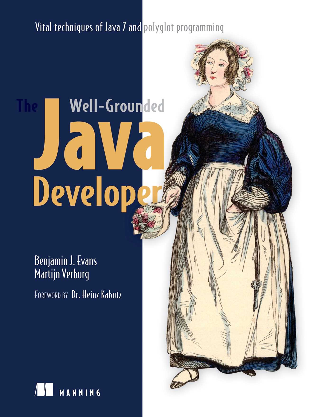 Well-Grounded Java Developer: Vital techniques of Java 7 and polyglot programming