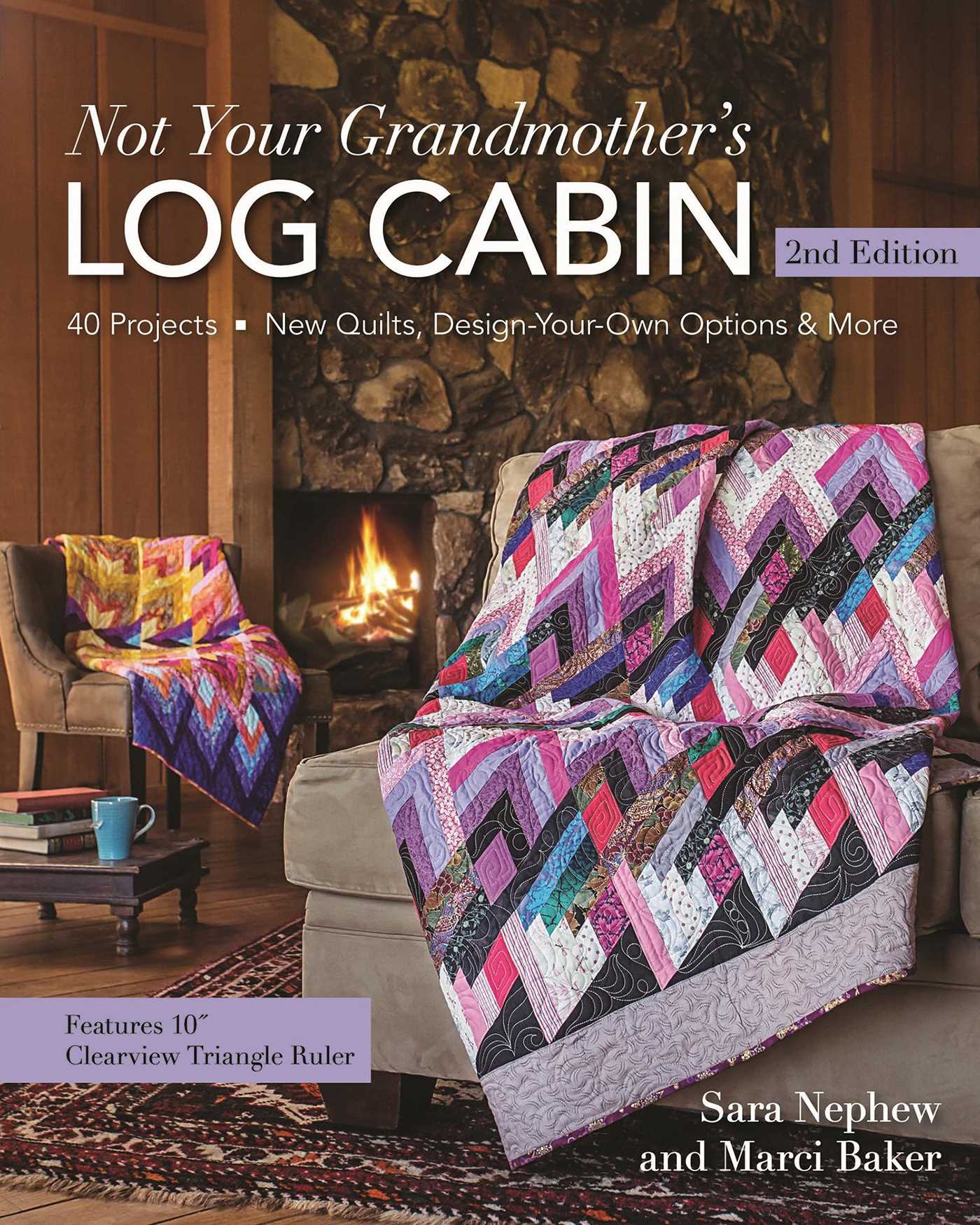 Not Your Grandmother's Log Cabin, 2nd Edition