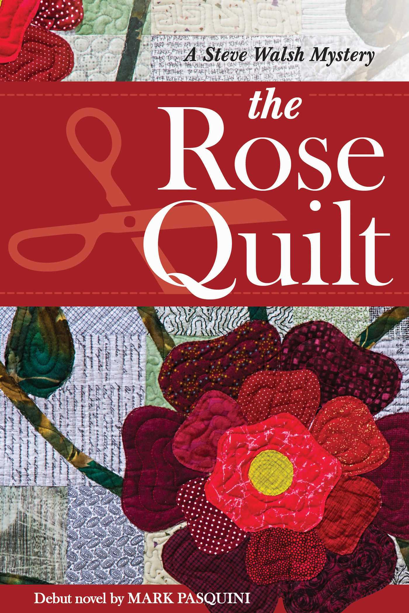 Rose Quilt: A Steve Walsh Mystery
