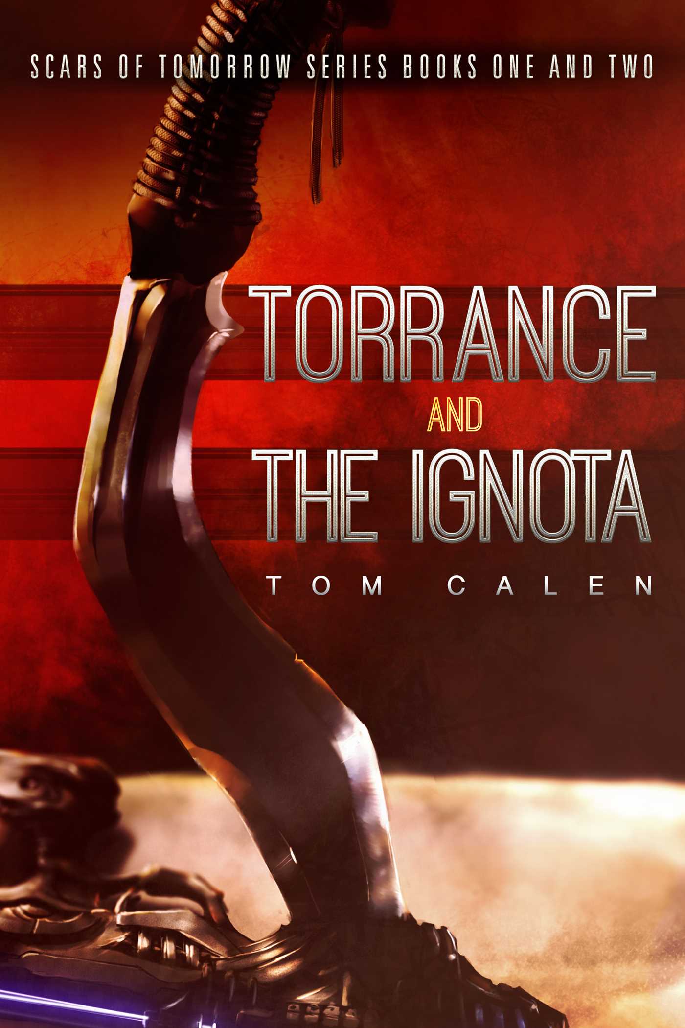 Scars of Tomorrow: Torrance (Book One) and The Ignota (Book Two)