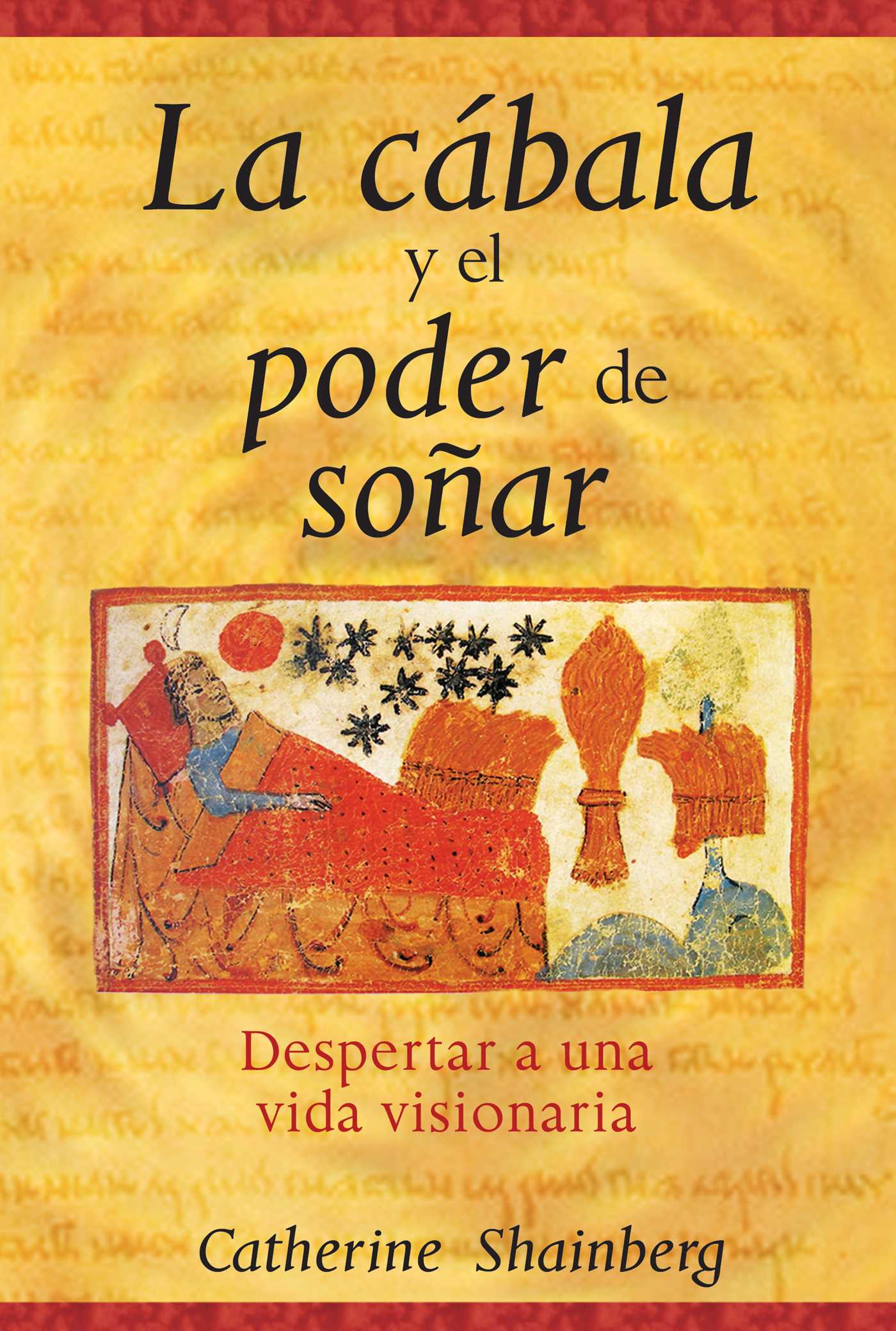 cábala y el poder de soñar: Despertar a una vida visionaria