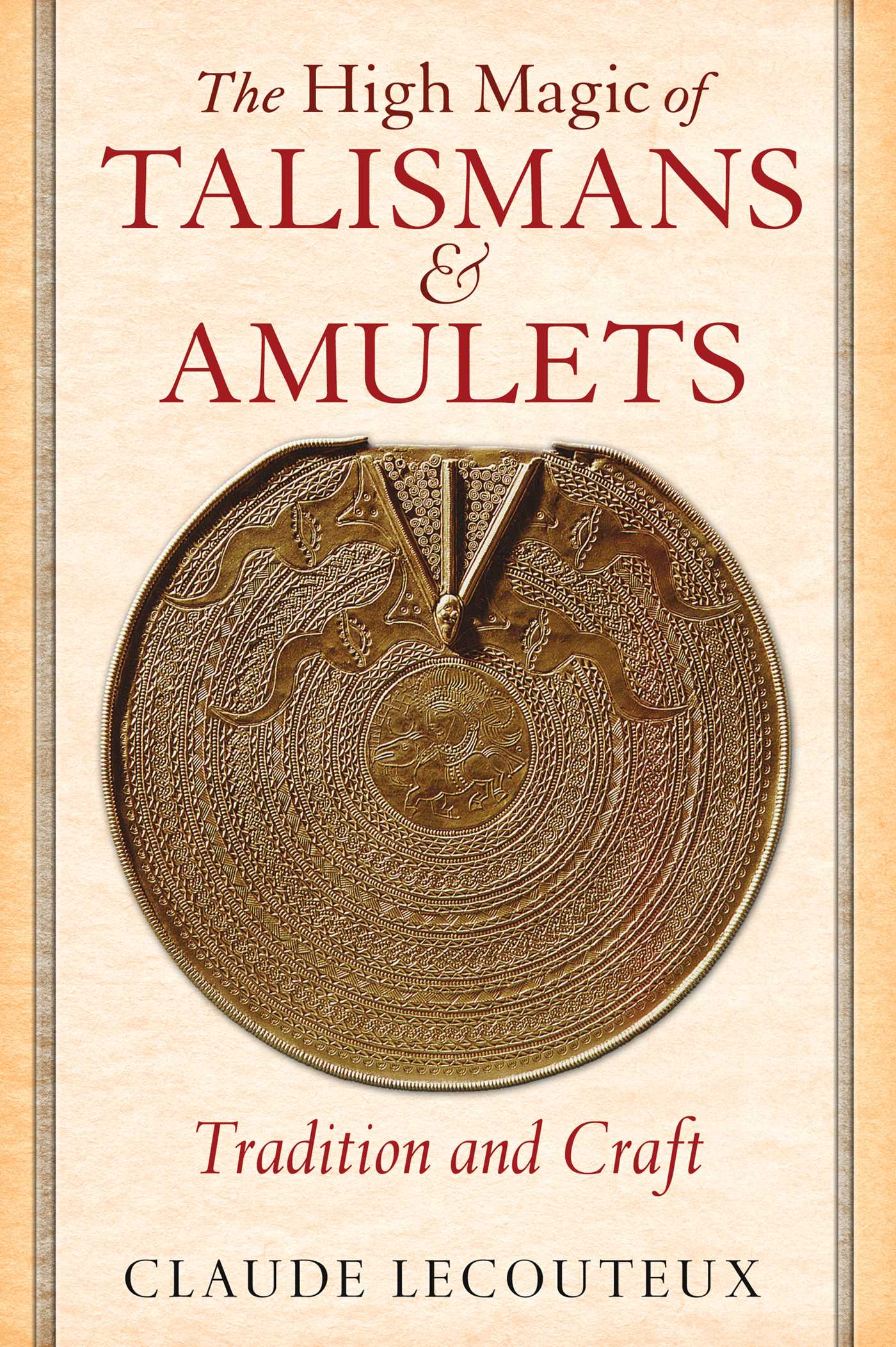 High Magic of Talismans and Amulets: Tradition and Craft