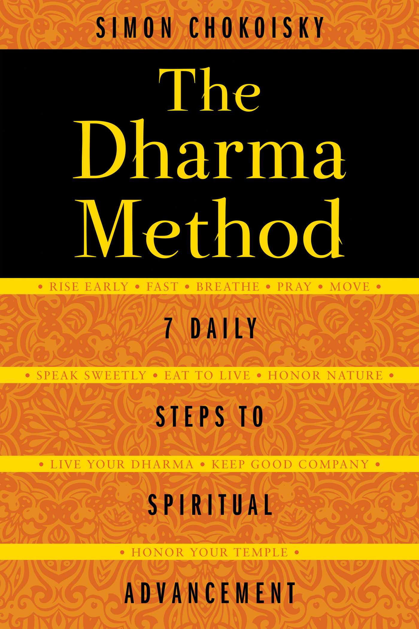 Dharma Method: 7 Daily Steps to Spiritual Advancement