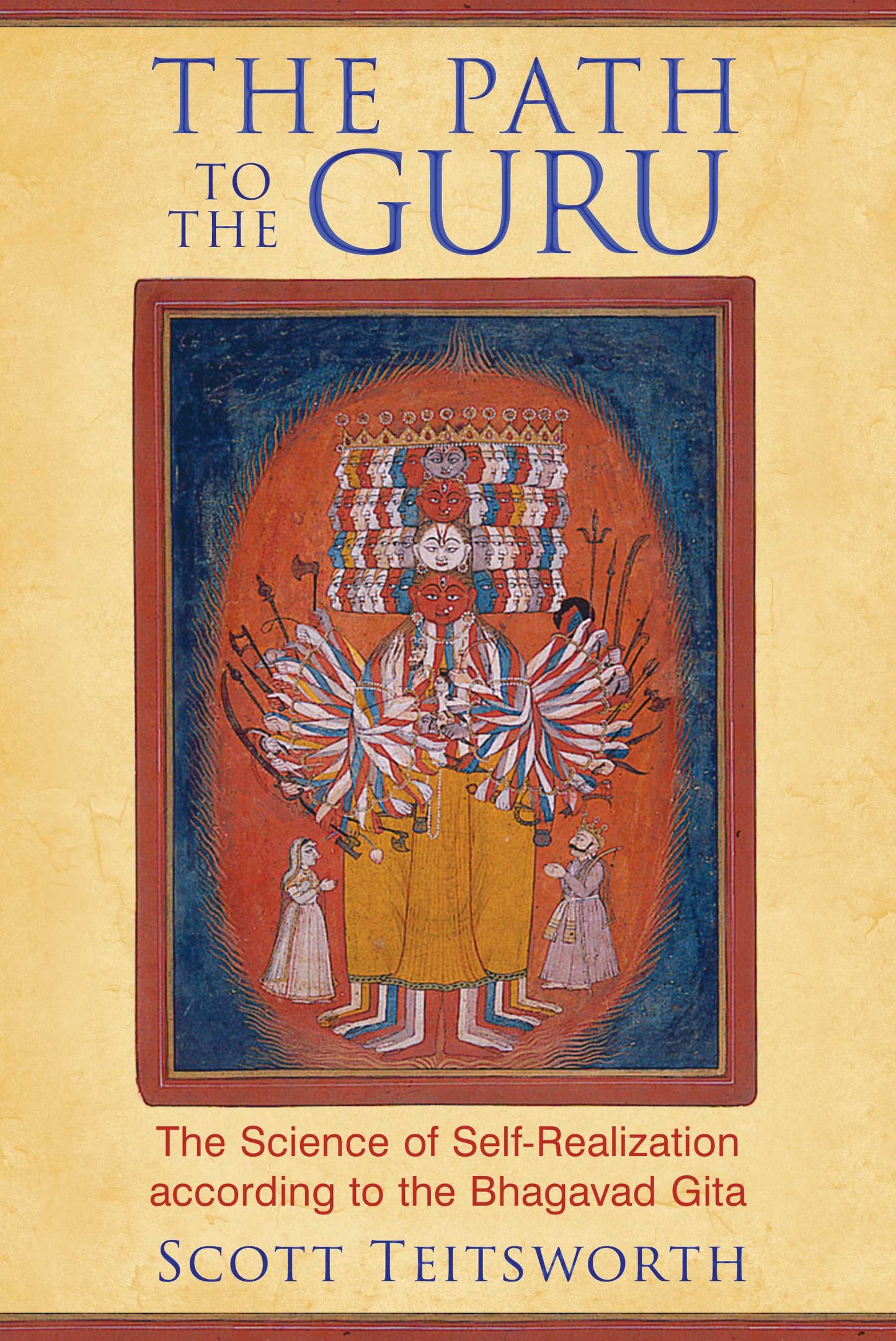 Path to the Guru: The Science of Self-Realization according to the Bhagavad Gita