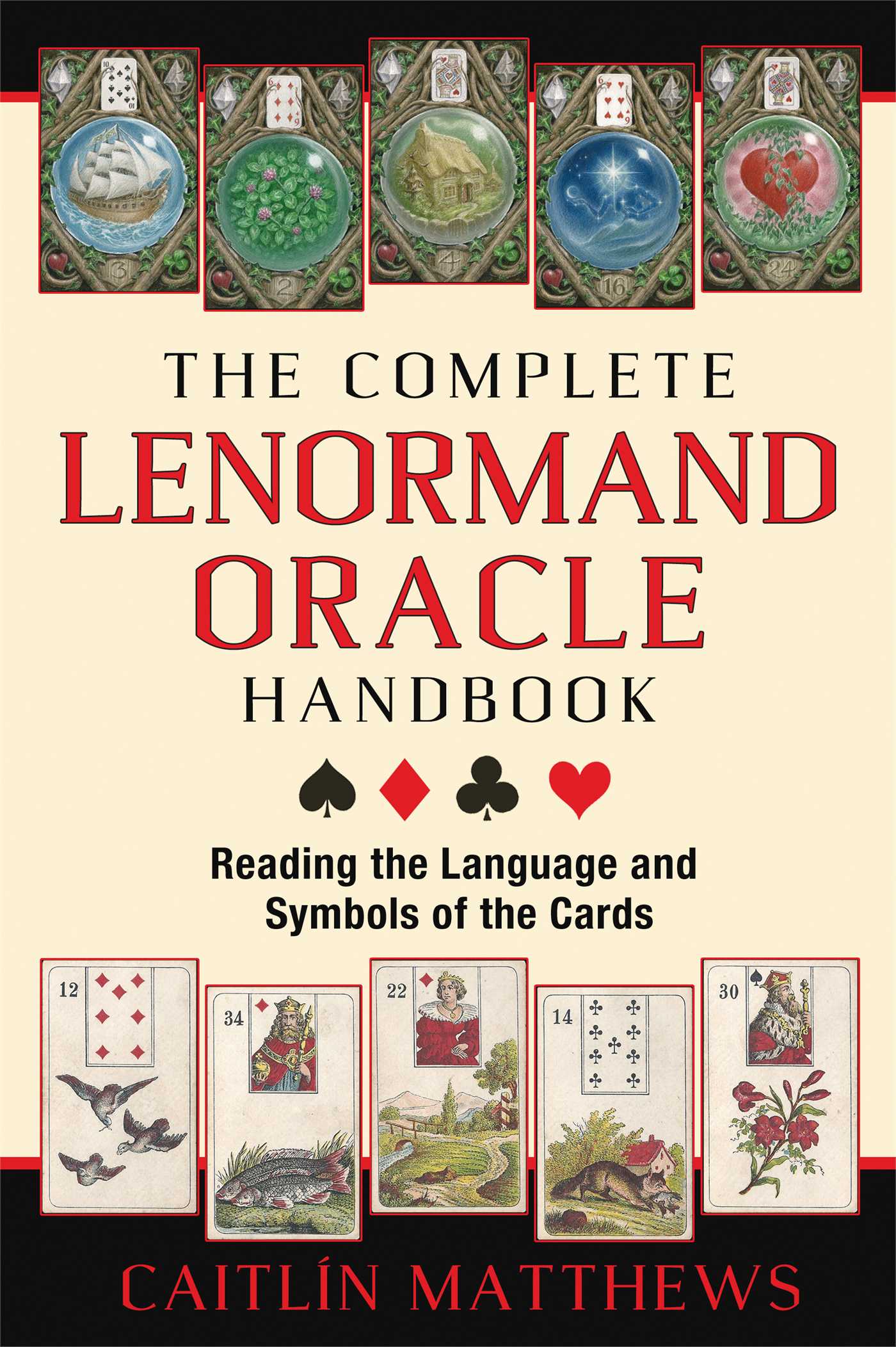 Complete Lenormand Oracle Handbook: Reading the Language and Symbols of the Cards