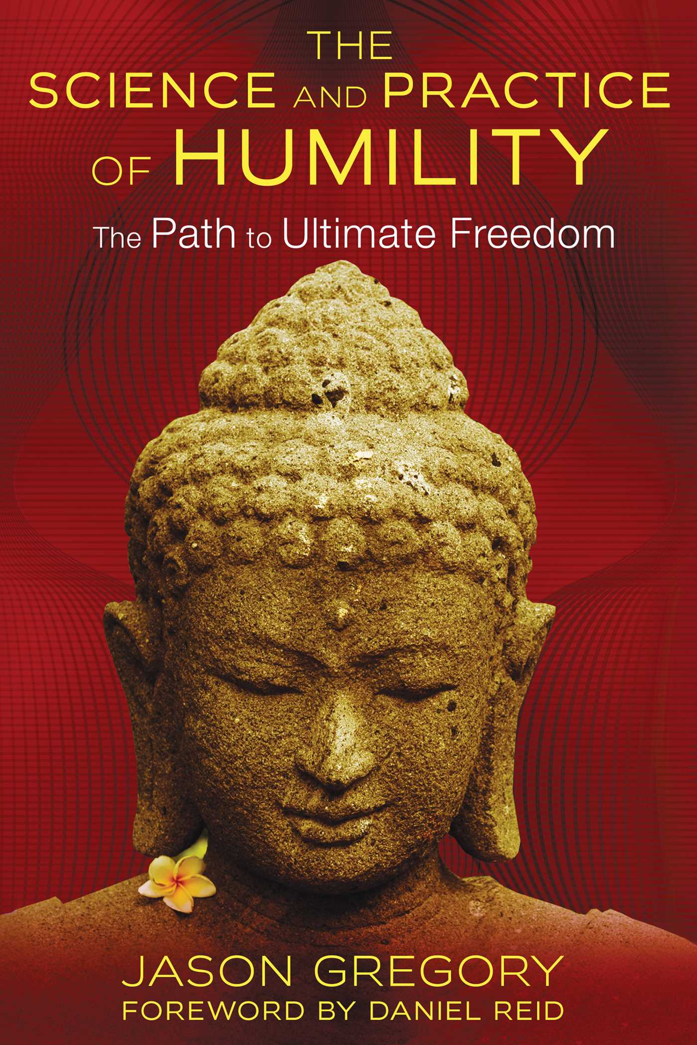 Science and Practice of Humility: The Path to Ultimate Freedom