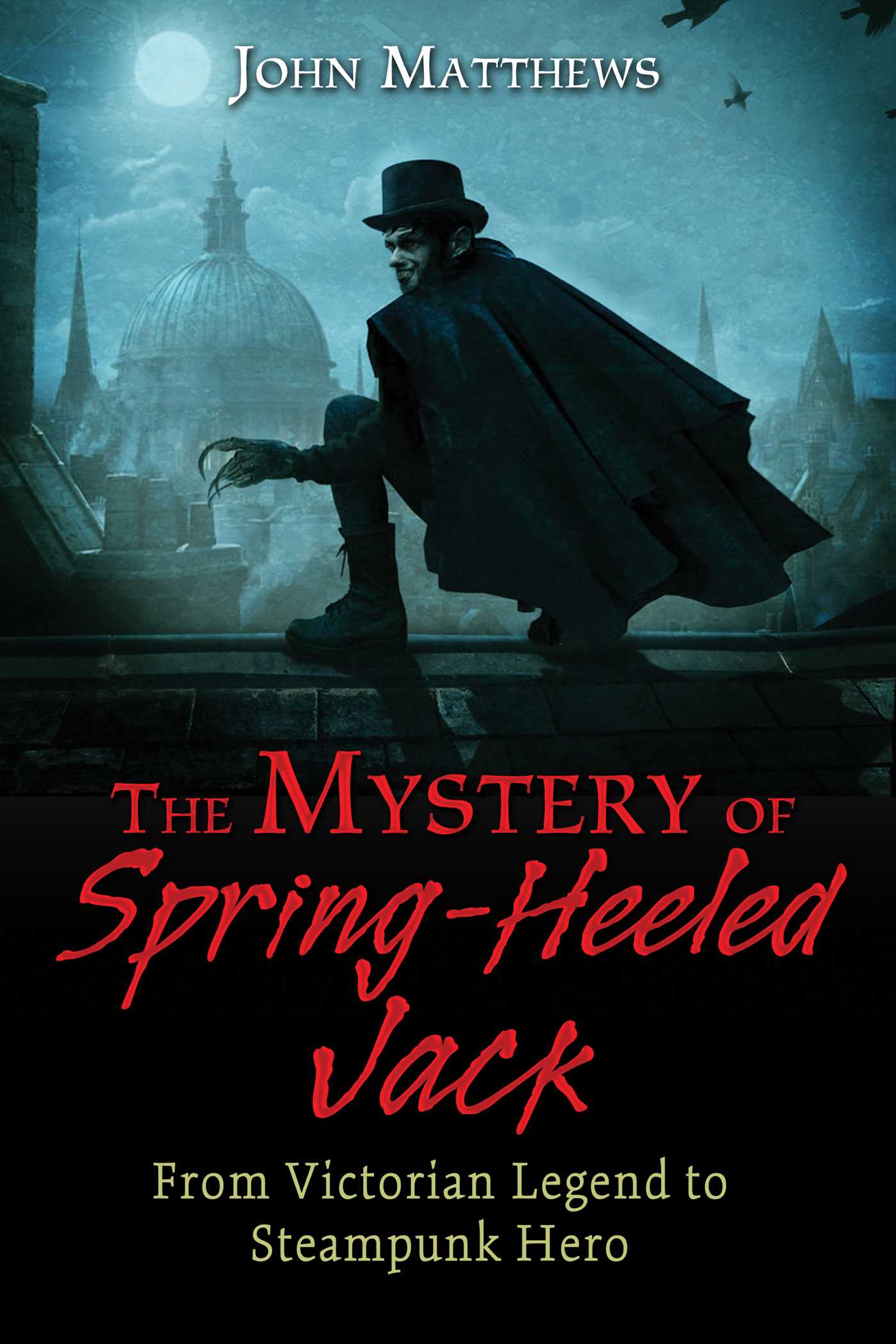 Mystery of Spring-Heeled Jack: From Victorian Legend to Steampunk Hero