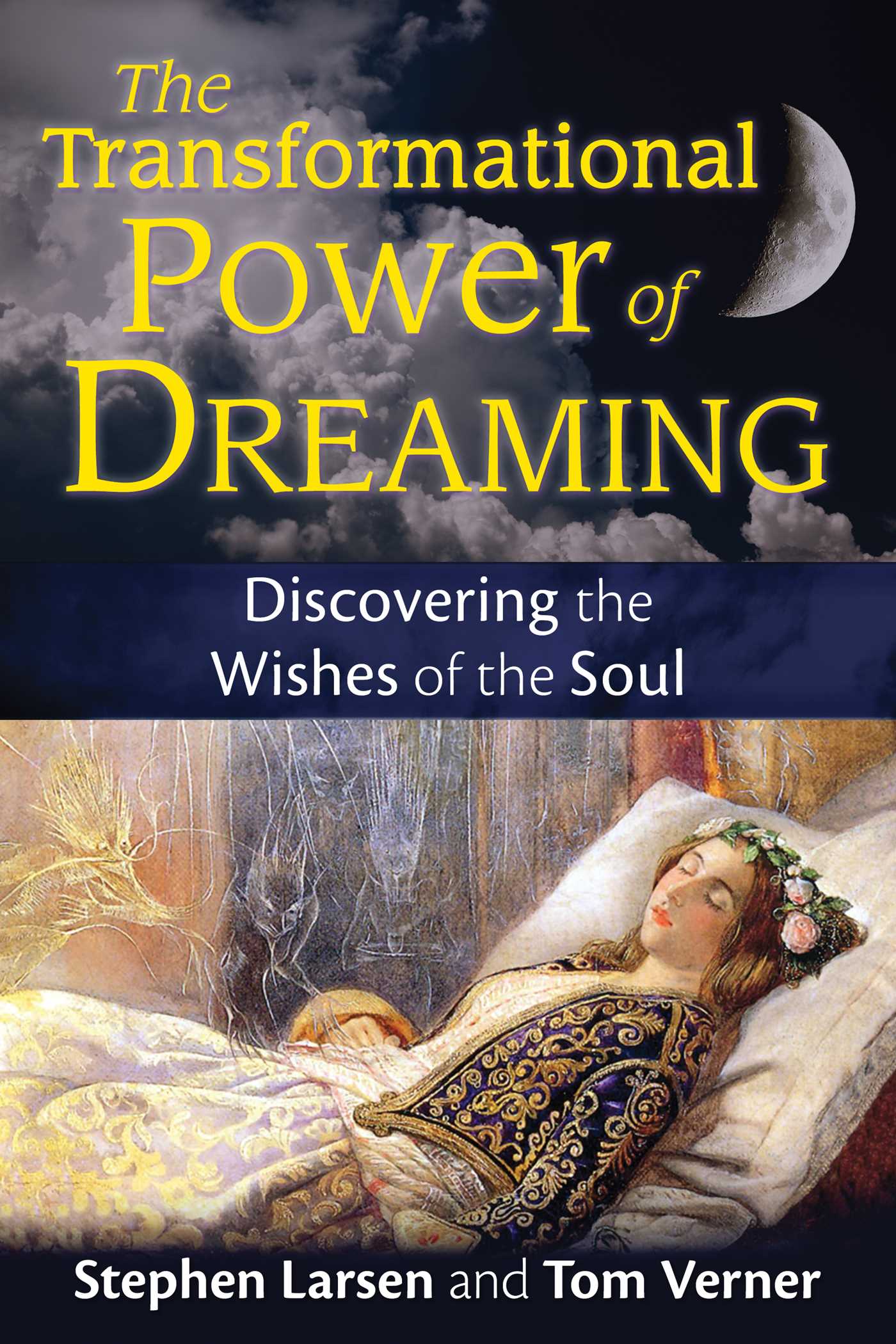 Transformational Power of Dreaming: Discovering the Wishes of the Soul