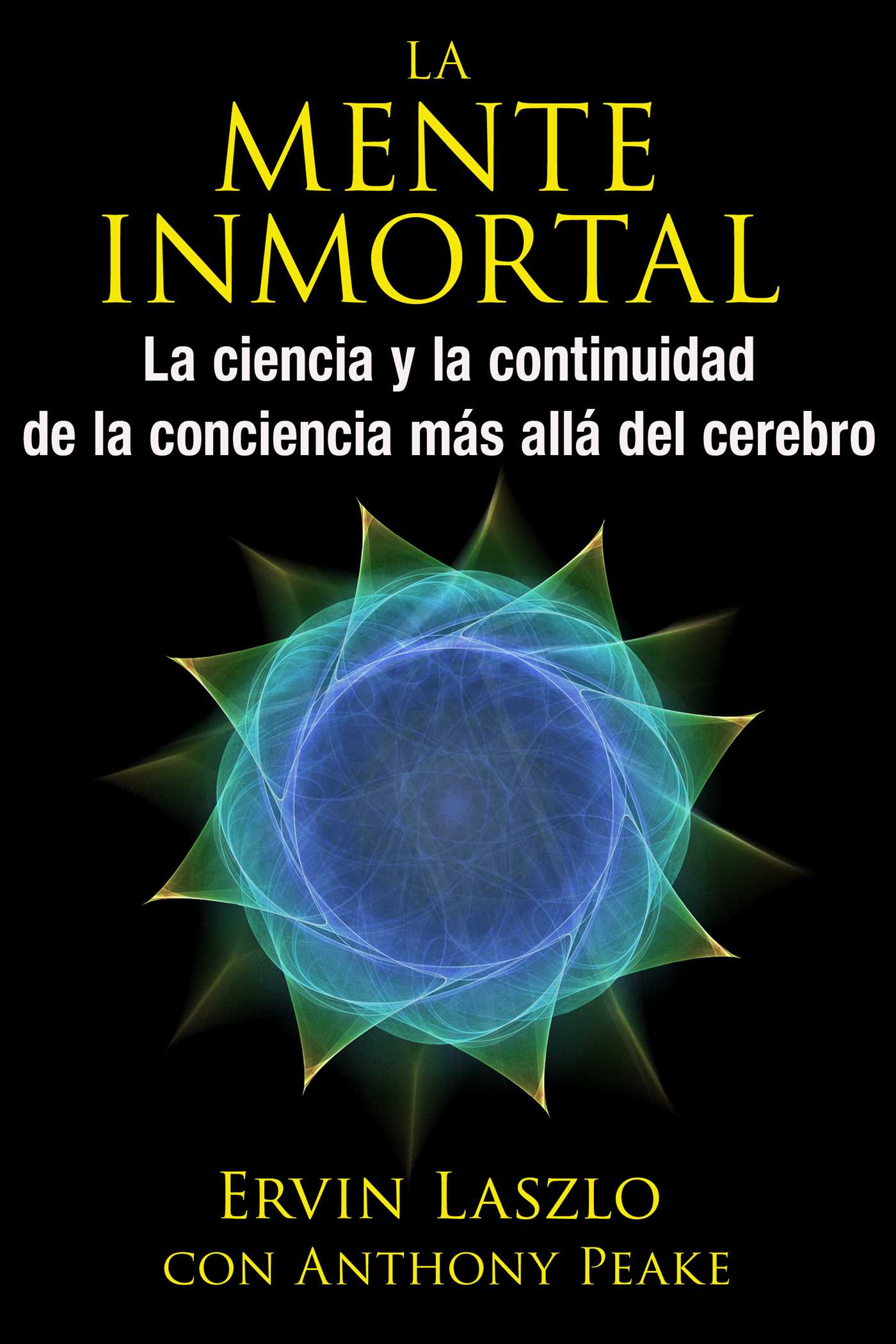 mente inmortal: La ciencia y la continuidad de la conciencia más allá del cerebro