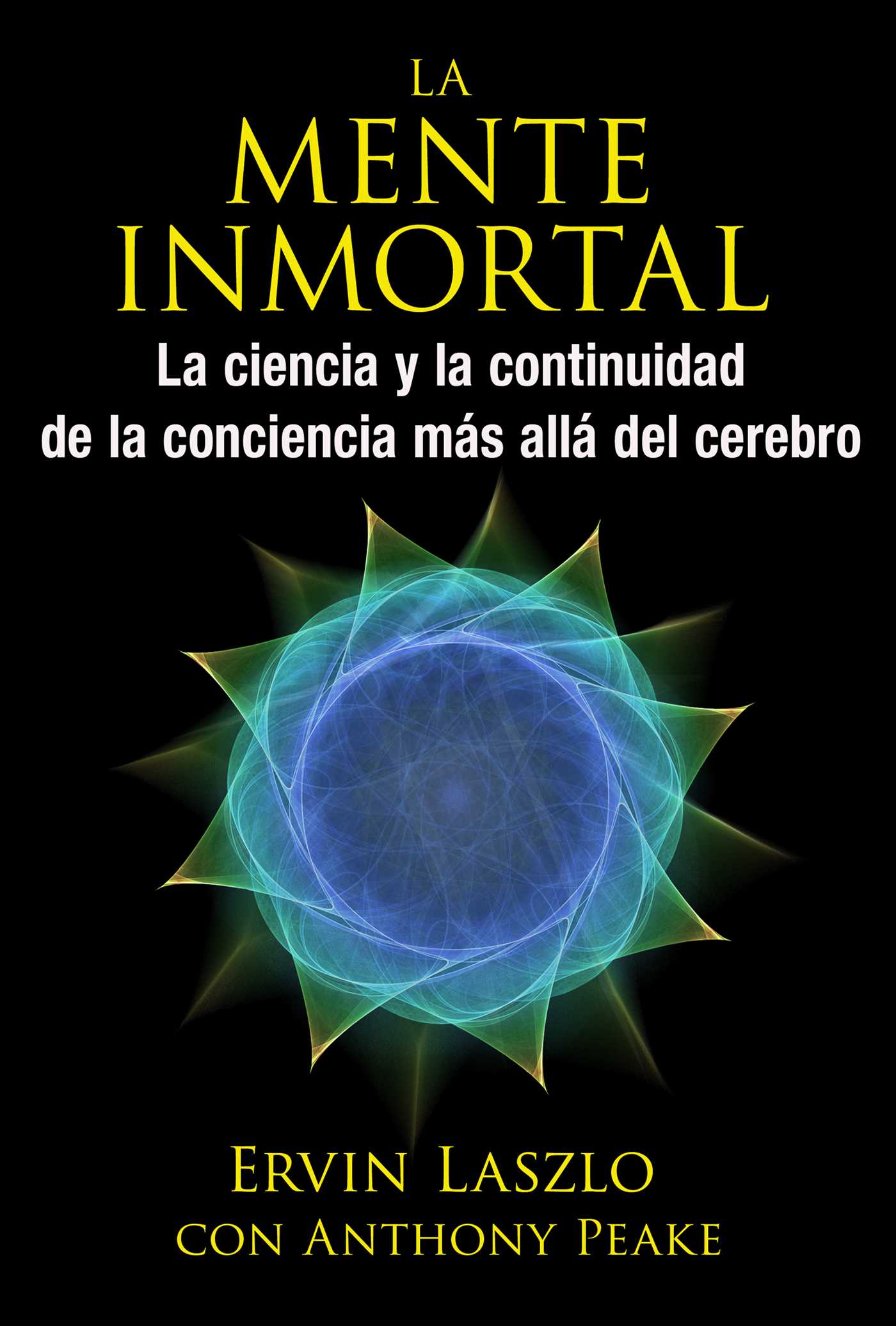 mente inmortal: La ciencia y la continuidad de la conciencia más allá del cerebro