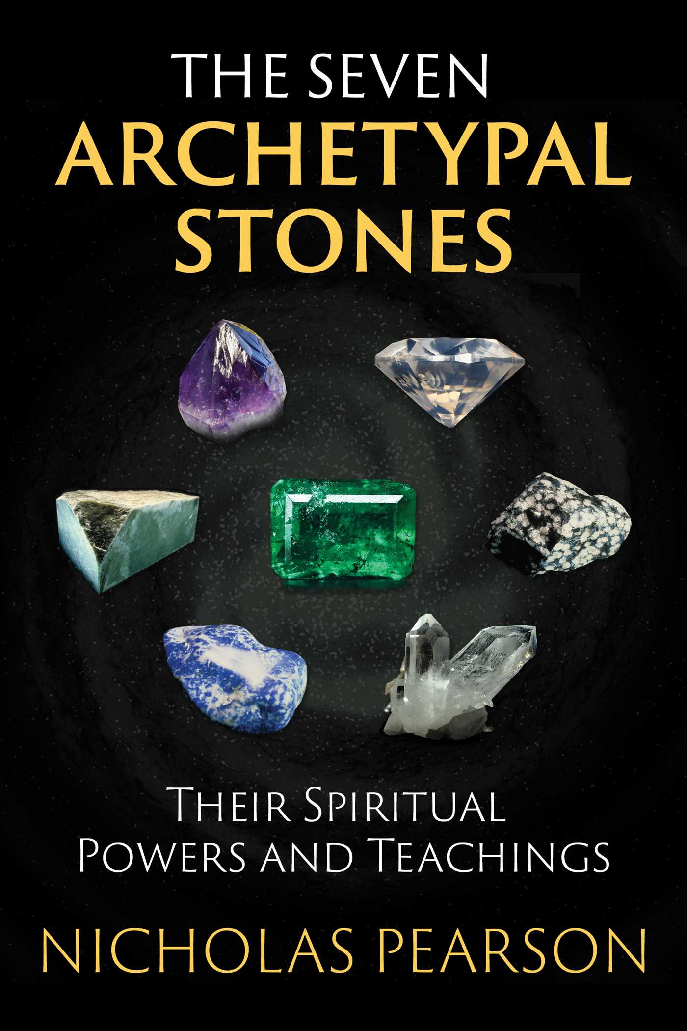 Seven Archetypal Stones: Their Spiritual Powers and Teachings