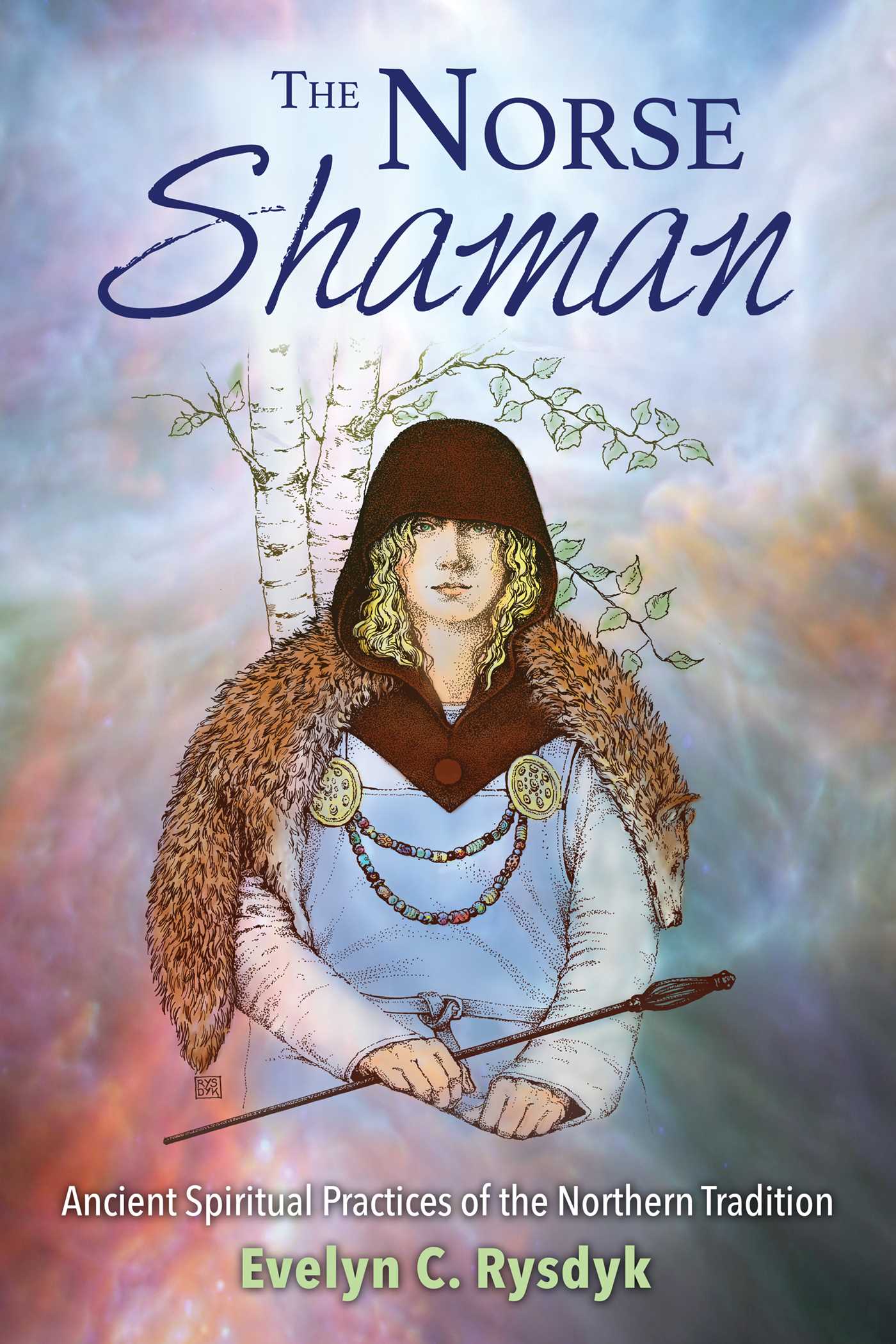 Norse Shaman: Ancient Spiritual Practices of the Northern Tradition