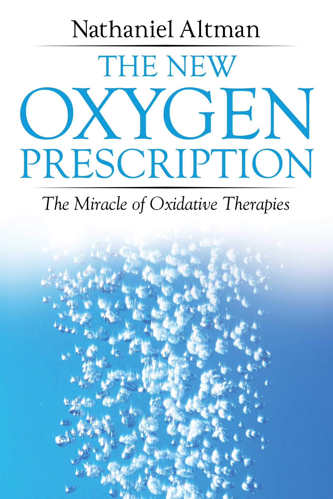 New Oxygen Prescription: The Miracle of Oxidative Therapies